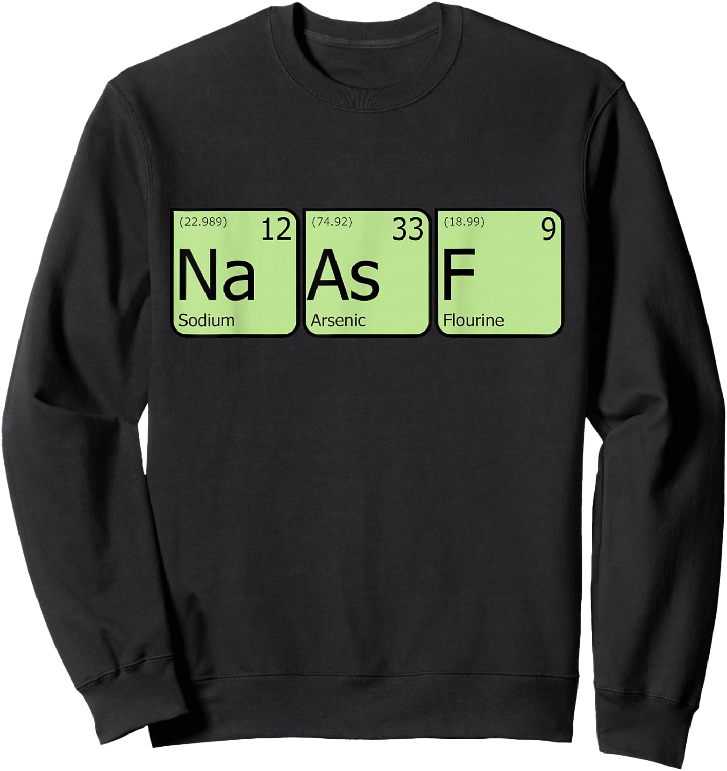 Salty As Fuck Funny Periodic Table Elements Nerdy Geek Shirt Sweatshirt - Sweatshirt | Black