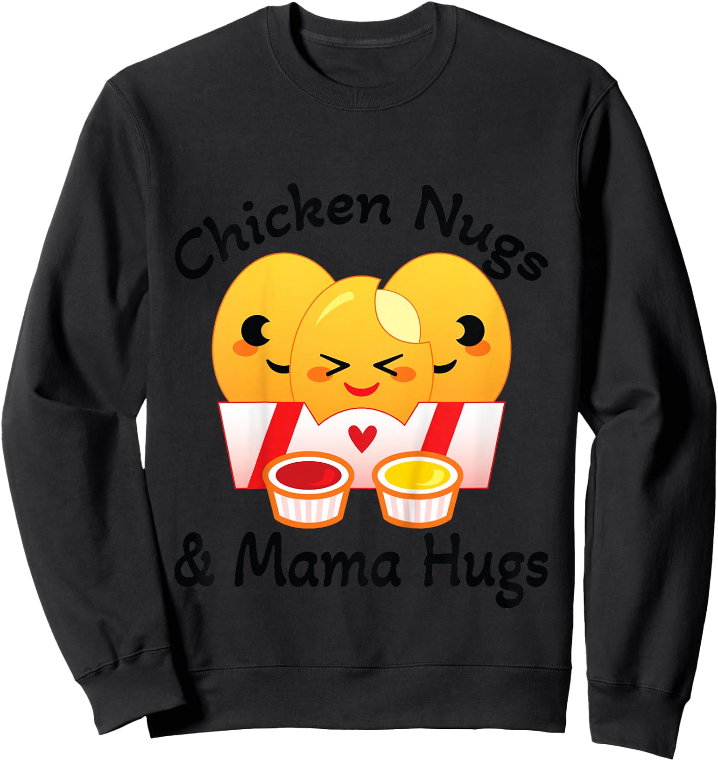 Chicken Nuggets and Mama Hugs Sweatshirt - Sweatshirt | Black