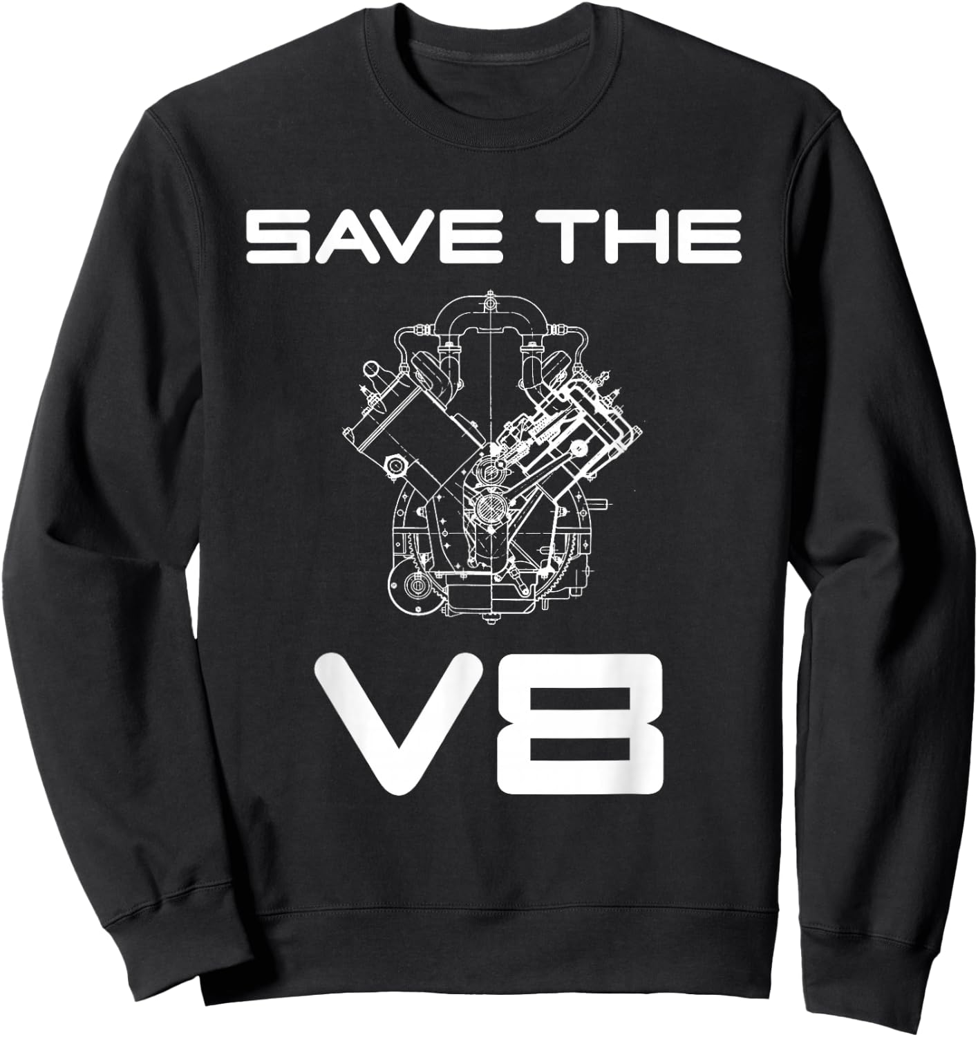 Save The V8 Custom Car Muscle Car Classic Car Owner Mechanic Sweatshirt - Sweatshirt | Black