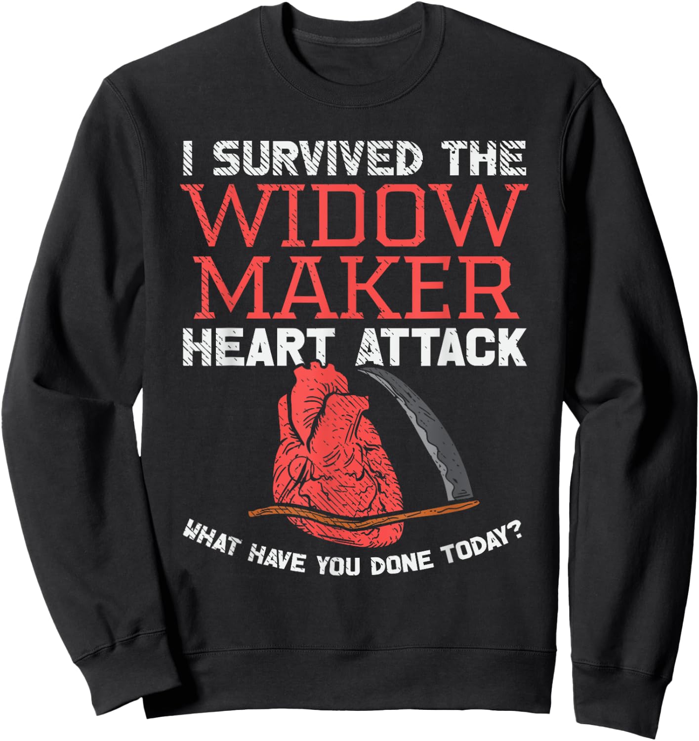 Widow Maker Heart Attack Funny Joke Heart Surgery Survivor Sweatshirt - Sweatshirt | Black