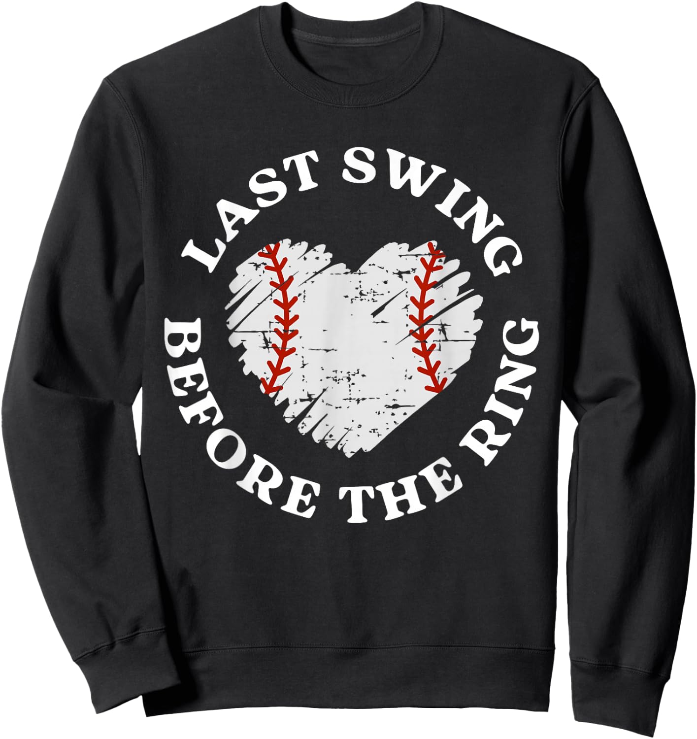 Last Swing Before The Ring Baseball Bride Bachelorette Sweatshirt - Sweatshirt | Black