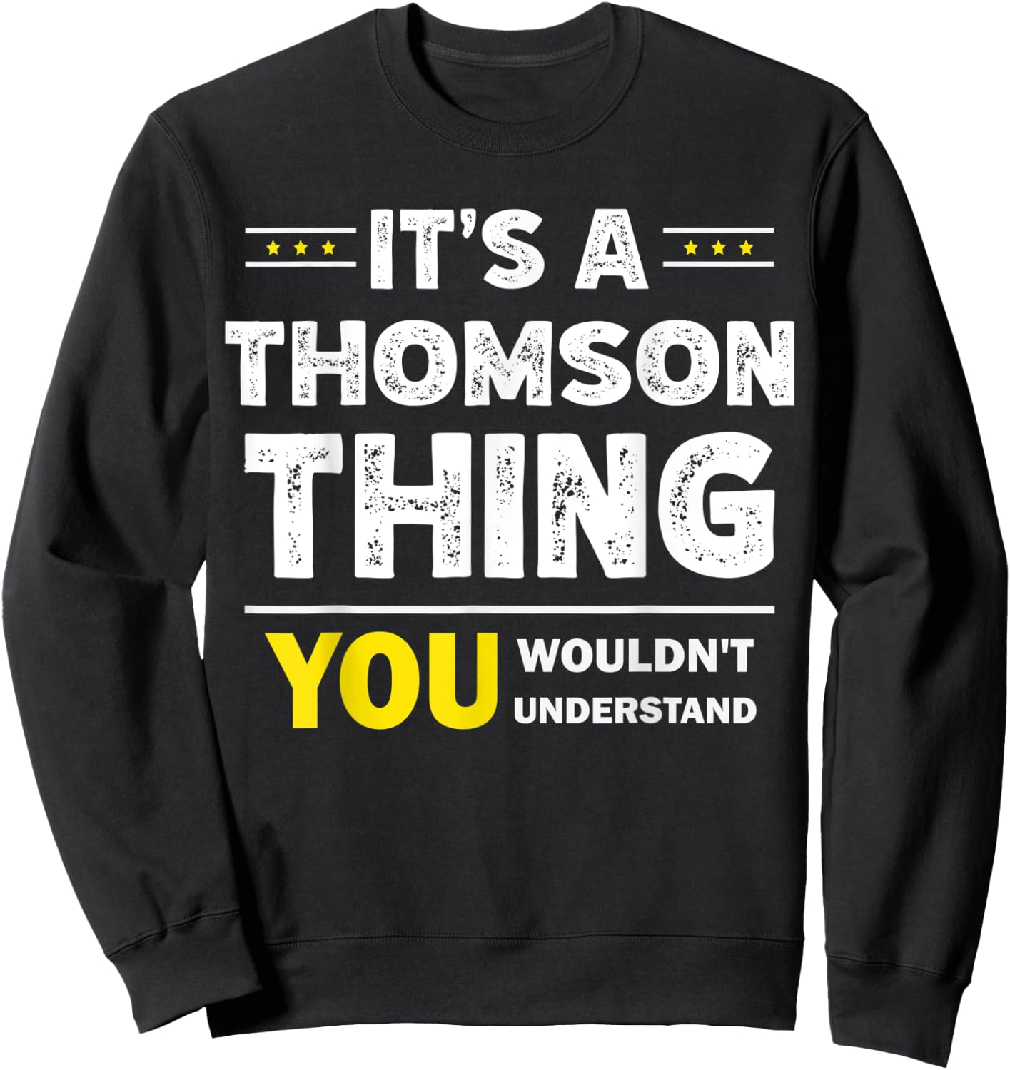 It's A Thomson Thing You Wouldn't Understand Family Name Sweatshirt - Sweatshirt | Black