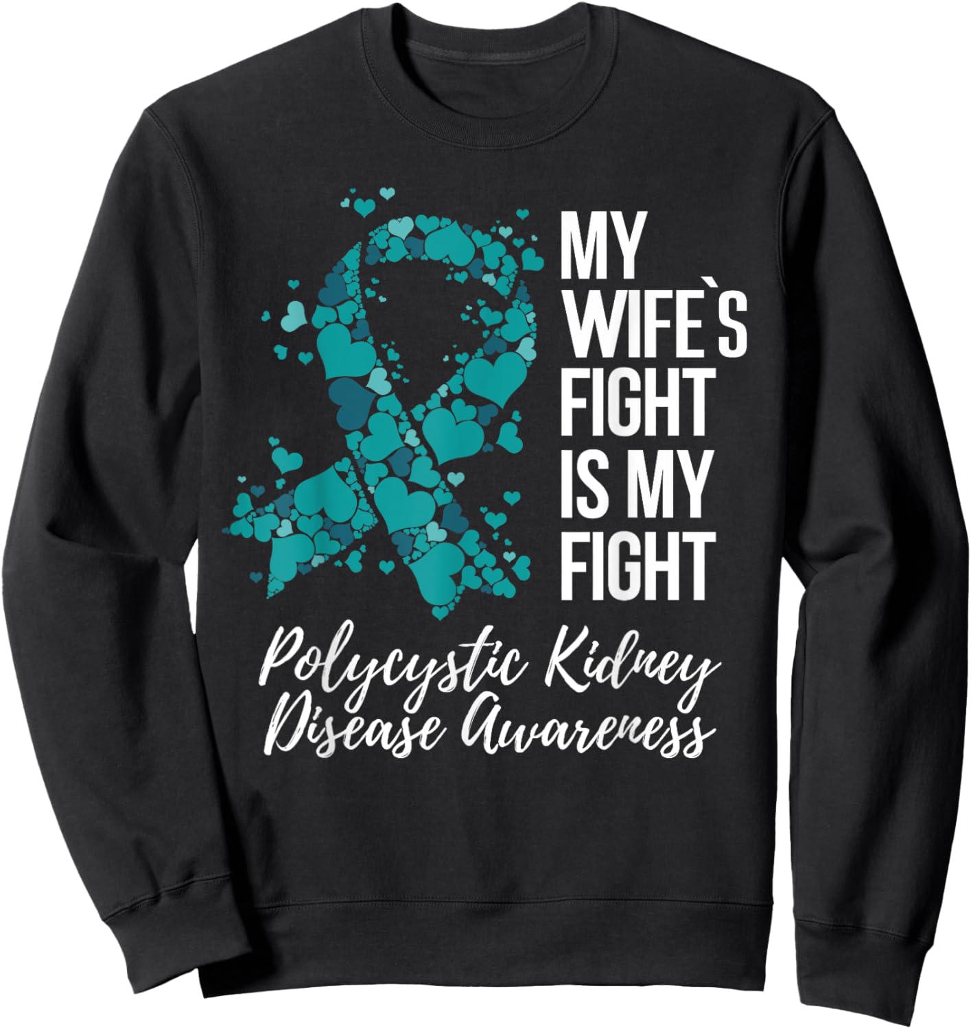 My Wife’s Fight Polycystic Kidney Disease PKD Awareness Sweatshirt - Sweatshirt | Black