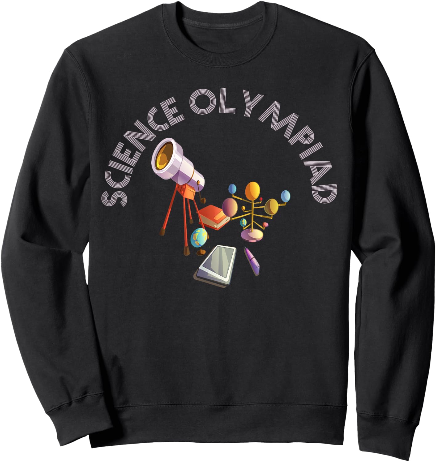 Science Olympiad Competition STEM Sweatshirt - Sweatshirt | Black