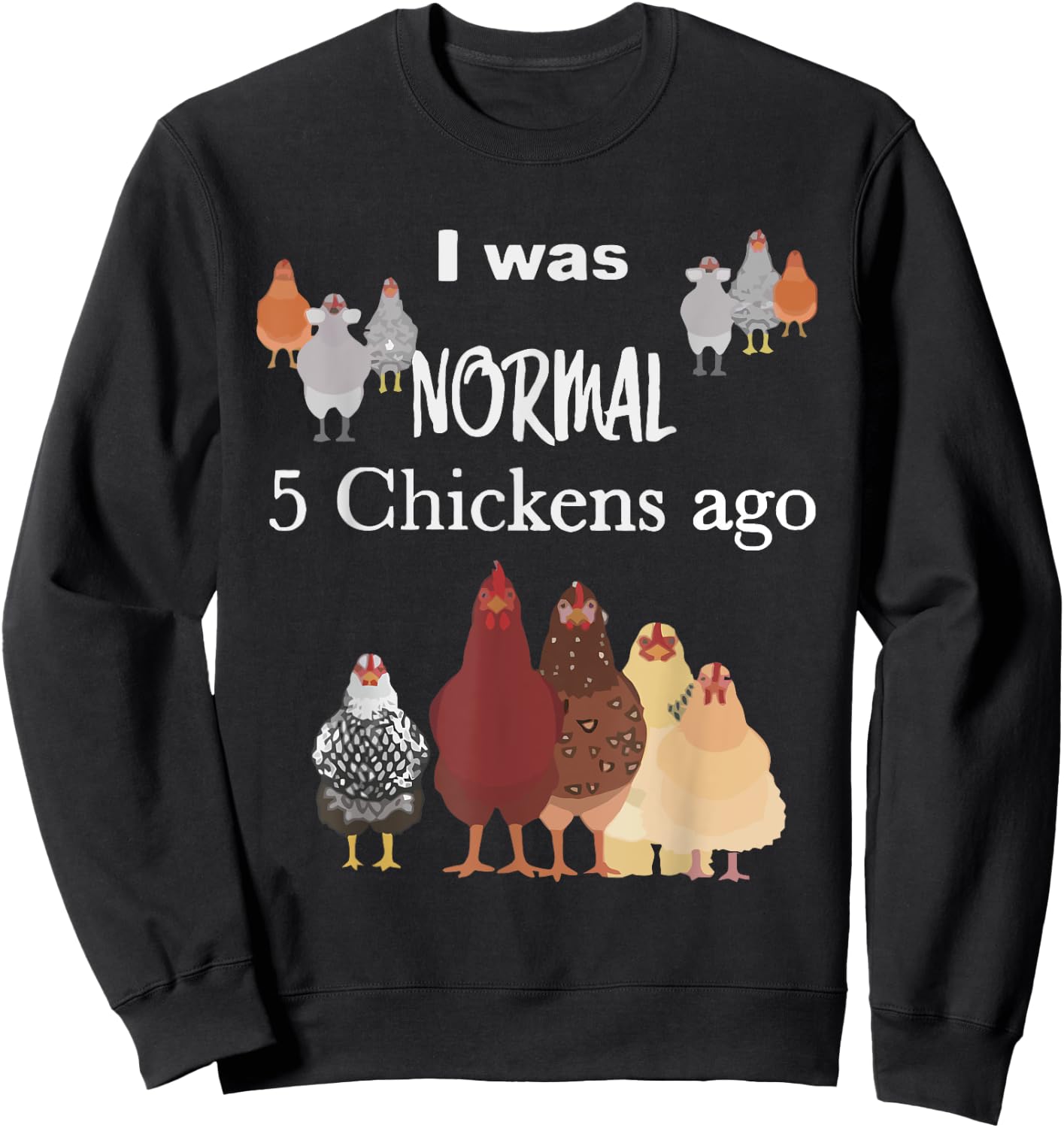 I Was Normal 5 Chickens Ago, Chicken Lover Kids Sweatshirt - Sweatshirt | Black