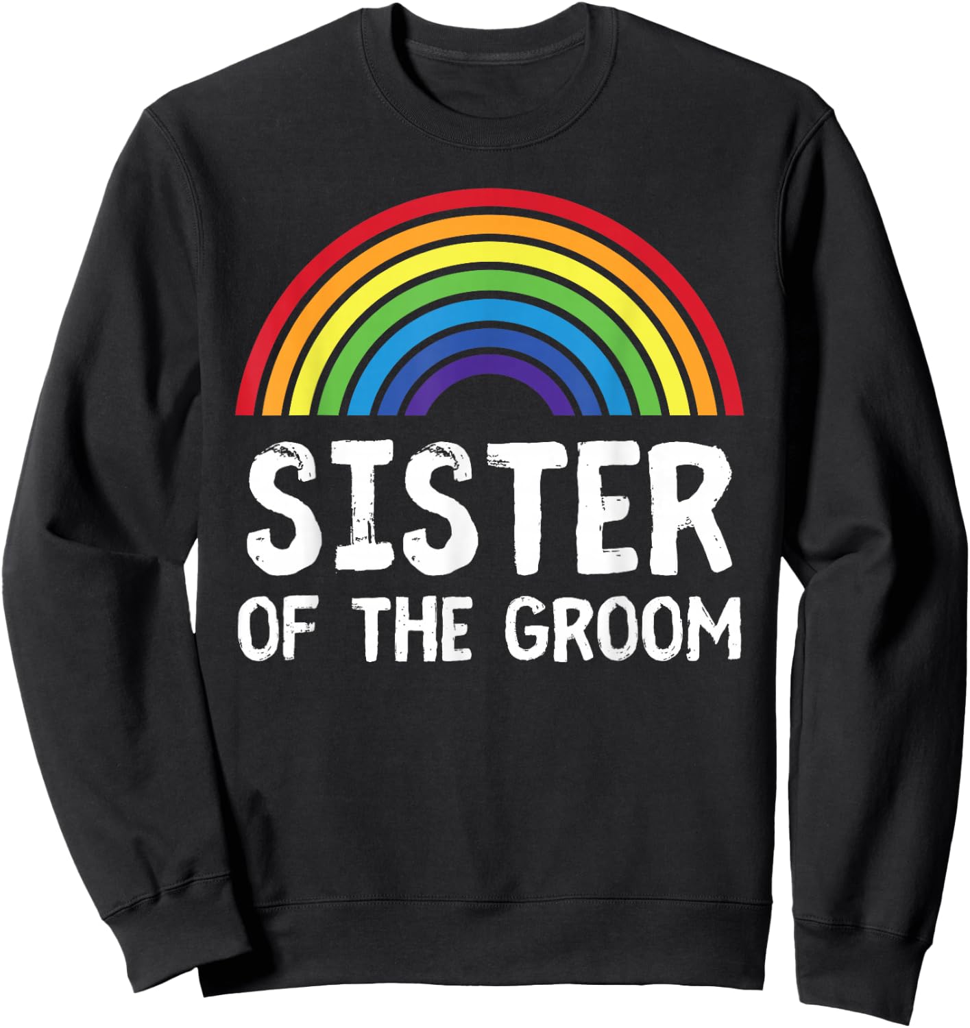 Sister Of Groom LGBTQ Gay Bachelor Wedding Family Matching Sweatshirt - Sweatshirt | Black