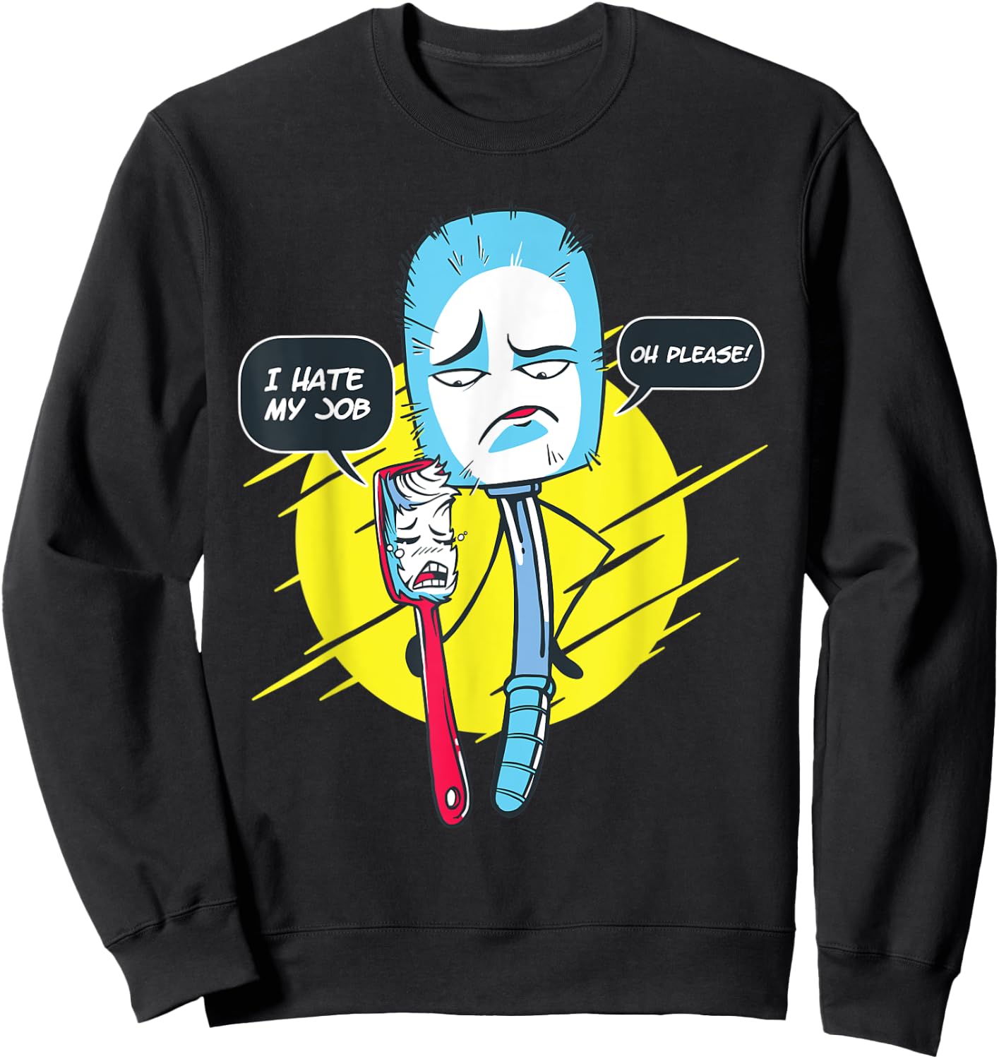 Funny Toothbrush And Toilet Brush I Hate My Job Sweatshirt - Sweatshirt | Black