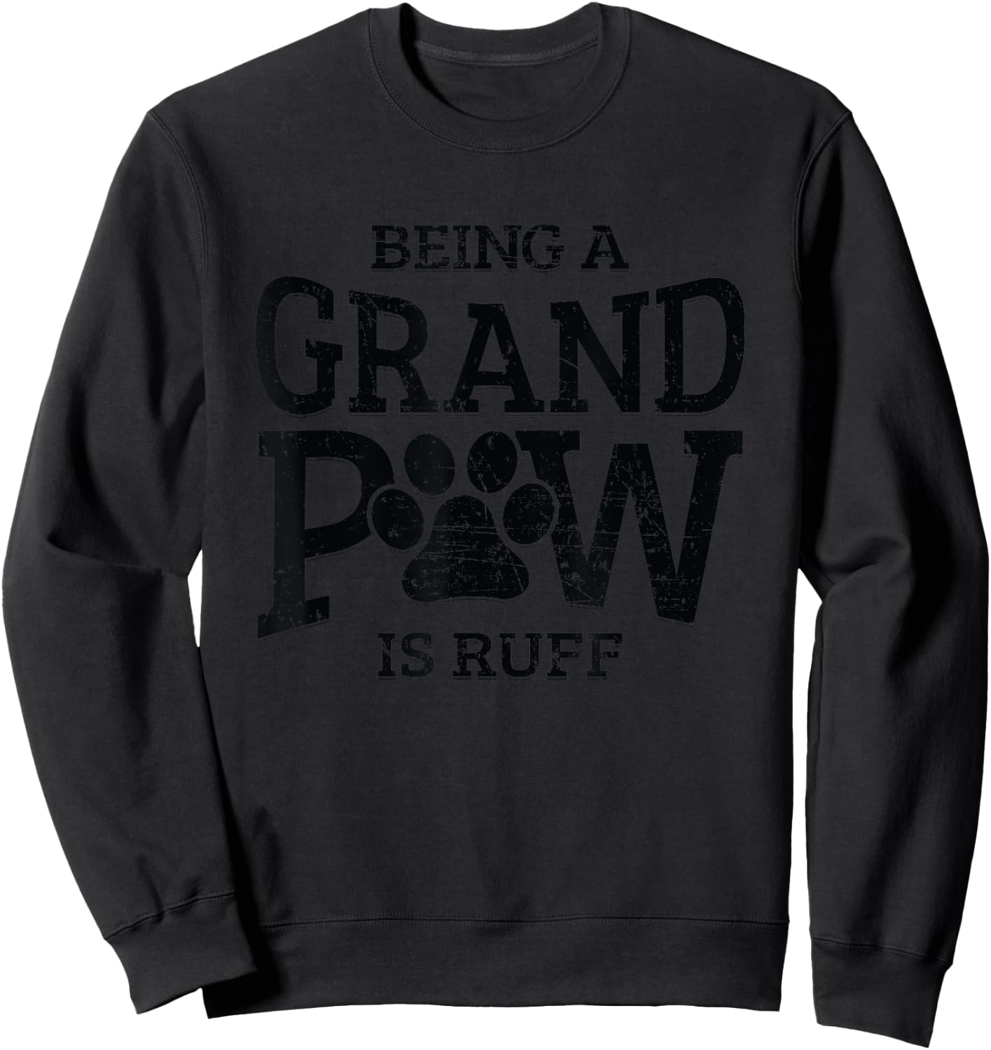 Being A Grand Paw Is Ruff Dog Grandpa Shirts Grandpaw Gifts Men Women Girls Kids Sweatshirt - Sweatshirt | Black