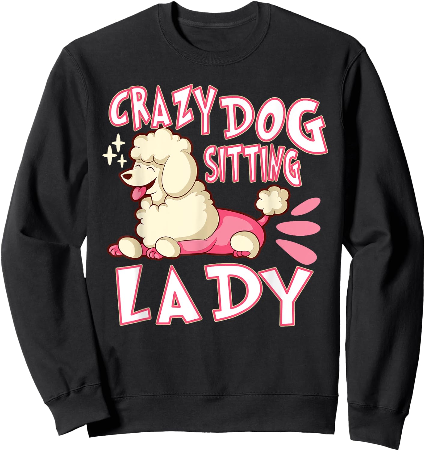 Crazy Dog Sitting Lady Dog Walking Pet Sitter Sweatshirt - Sweatshirt | Black