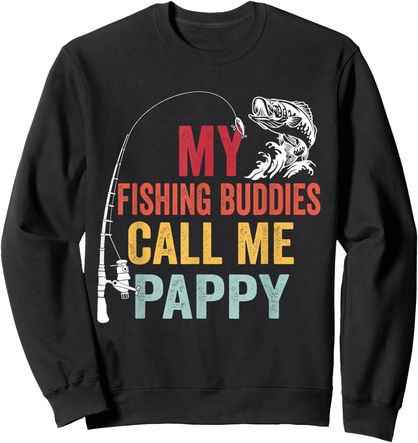 My Favorite Fishing Buddies Call Me Pappy Fisherman Sweatshirt - Sweatshirt | Black