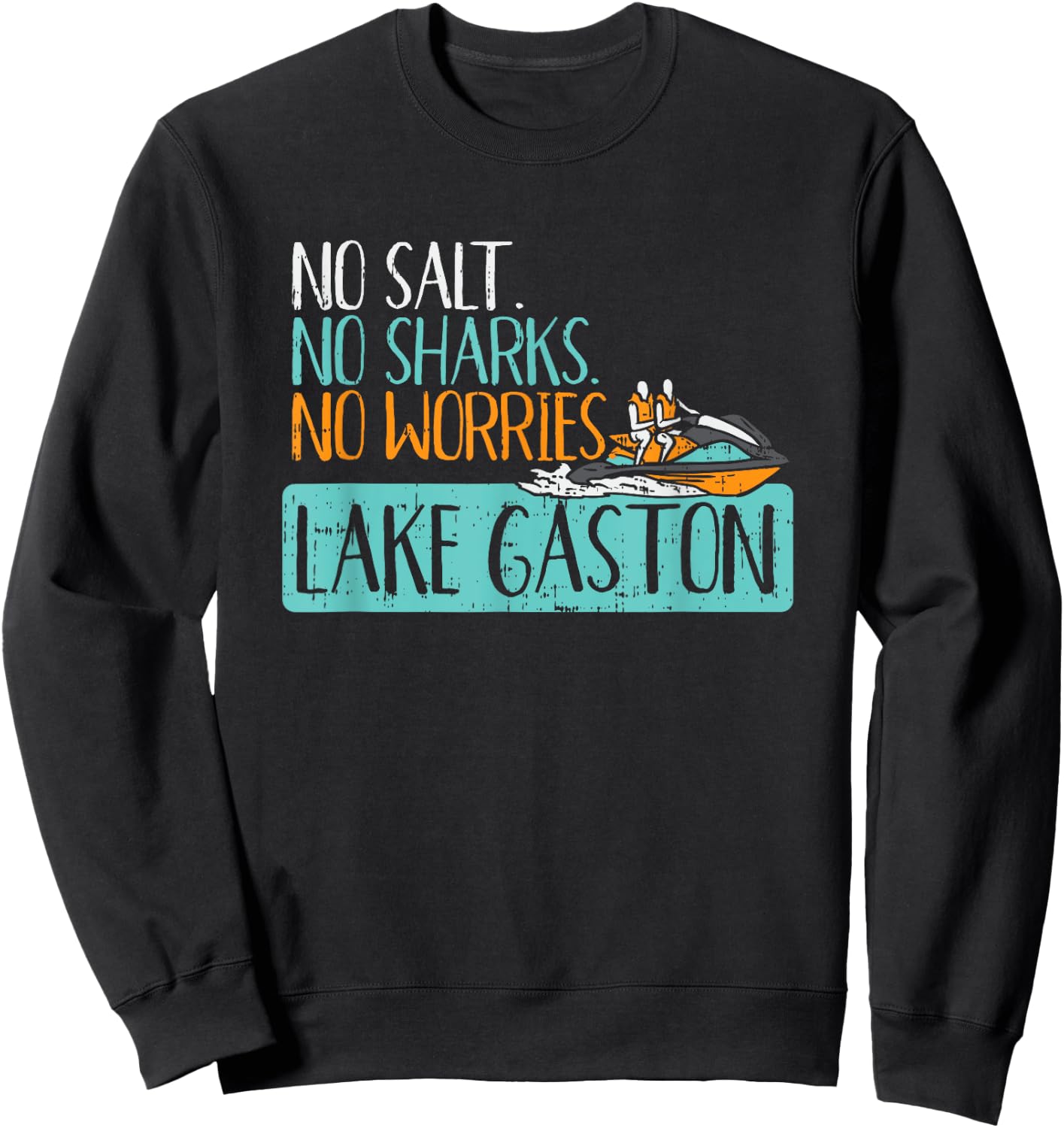 No Salt No Sharks No Worries - Funny Vacation Lake Gaston Sweatshirt - Sweatshirt | Black
