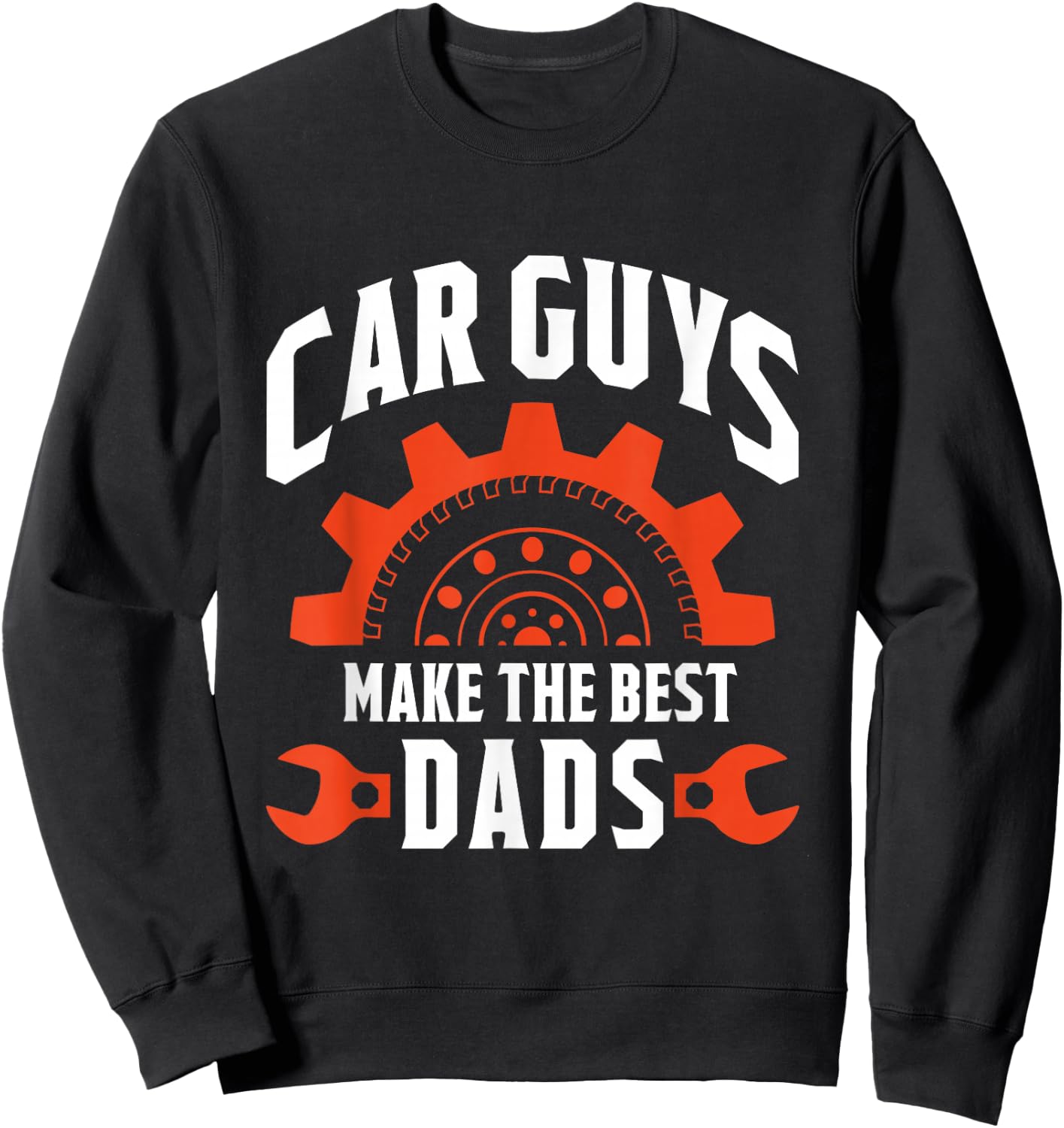 Car Guys Make The Best Dads - Father's Day Gift Sweatshirt - Sweatshirt | Black