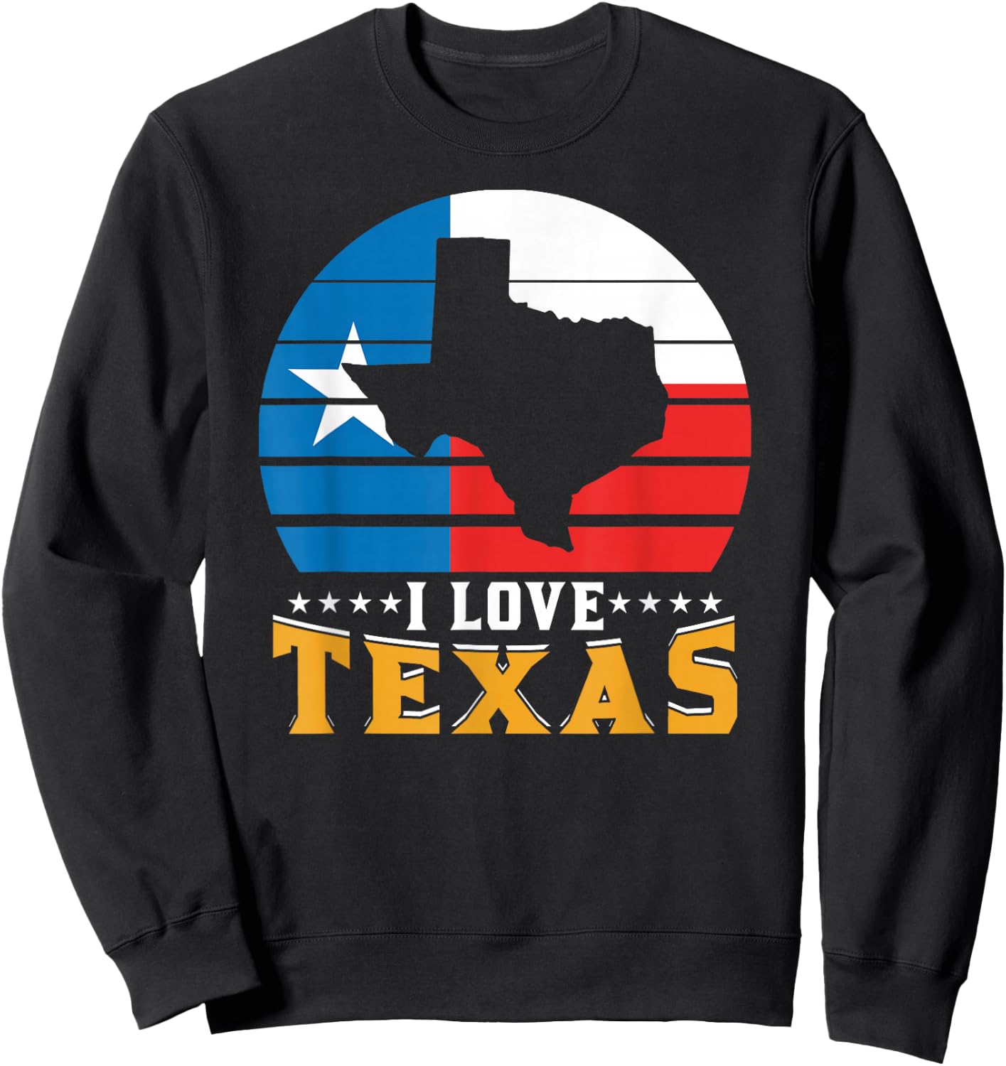 I Love Texas Sayings Texan State Pride Sweatshirt - Sweatshirt | Black
