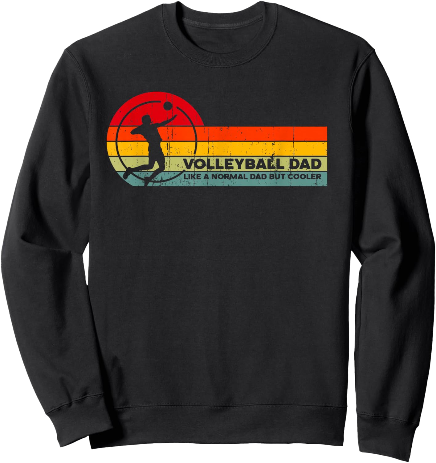 Volleyball Dad Like Normal but Cooler - Funny Volleyball Dad Sweatshirt - Sweatshirt | Black