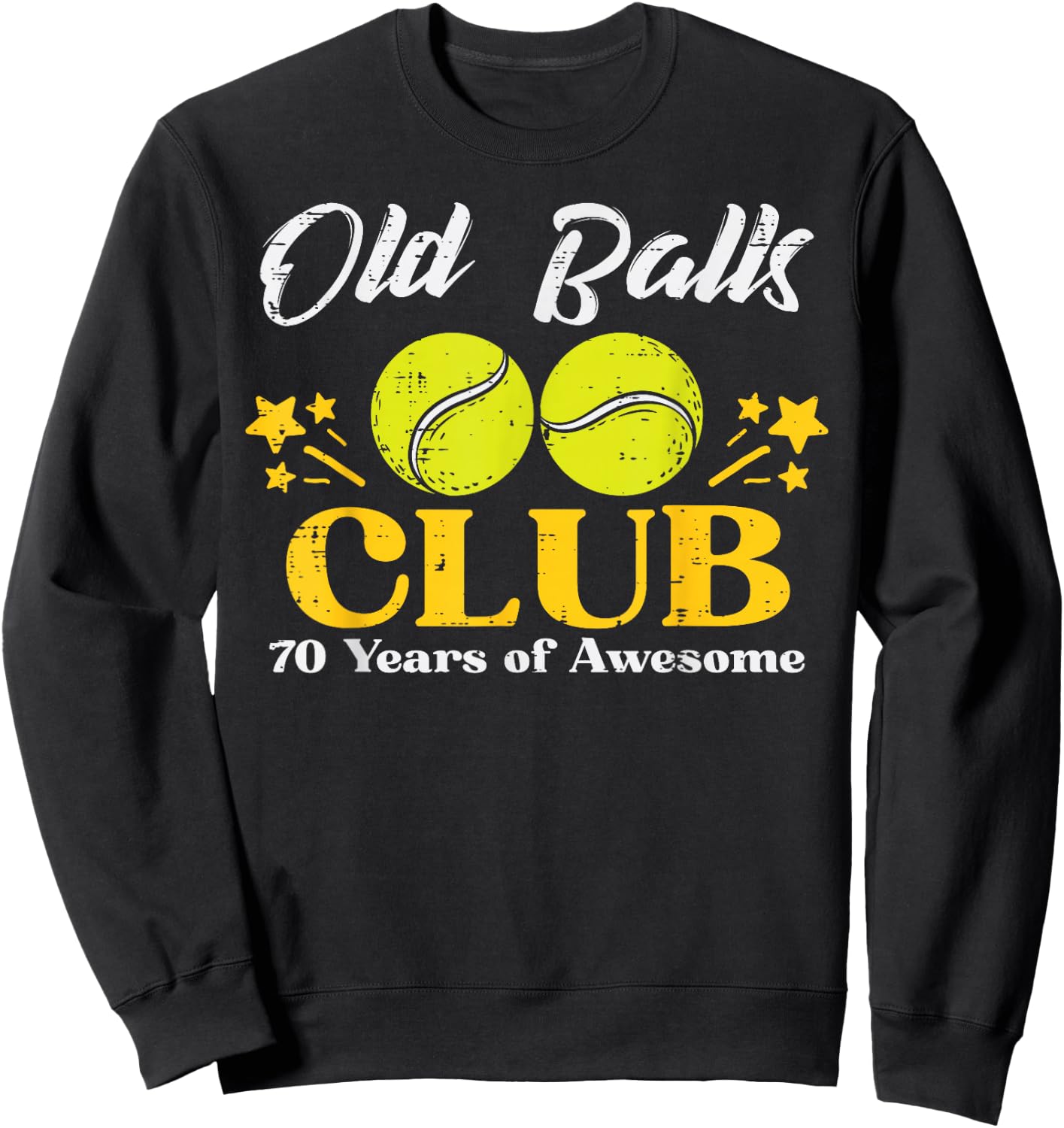 Old Balls Club Tennis 70 Years Awesome 70th Birthday Men Sweatshirt - Sweatshirt | Black
