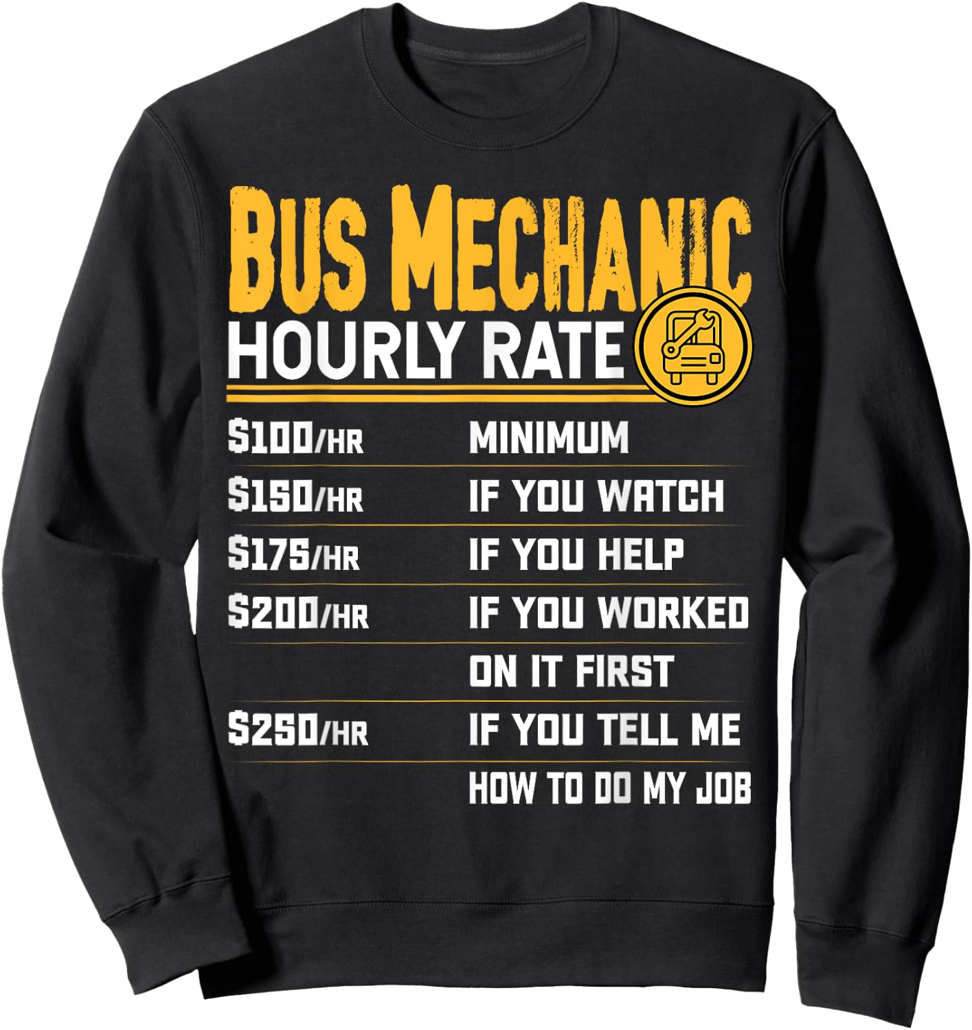 Bus Mechanic Hourly Rate - Funny Bus Mechanic Technician Sweatshirt - Sweatshirt | Black