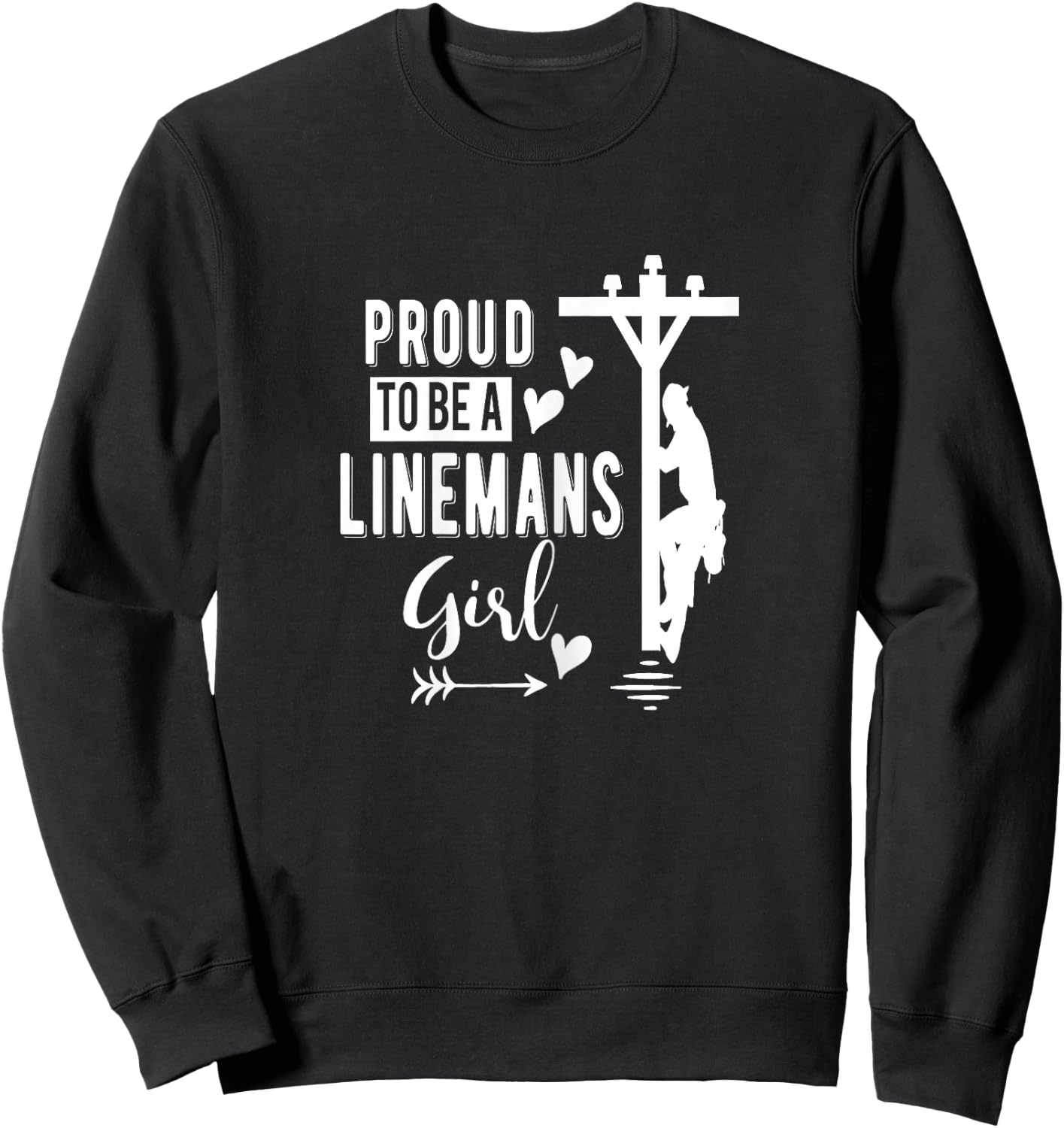 Proud To Be a Linemans Girl Linemans Girlfriends Shirt Sweatshirt - Sweatshirt | Black