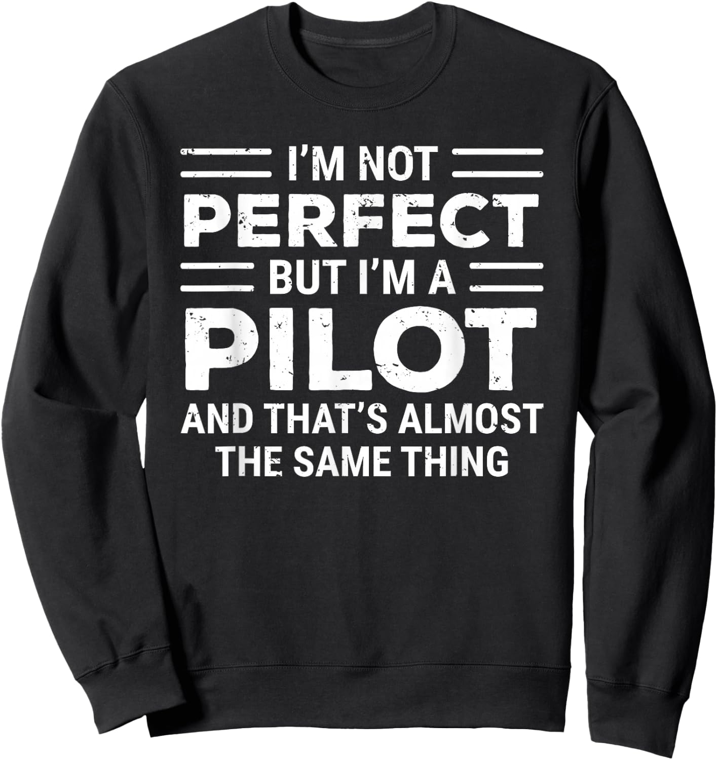 Funny Pilot I'm Not Perfect But I'm A Pilot Sweatshirt - Sweatshirt | Black