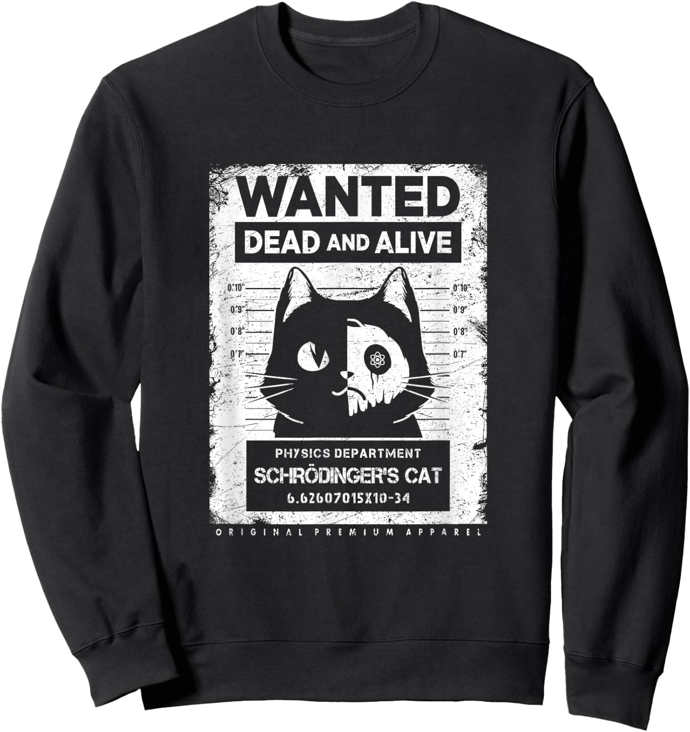 Schrödinger's Cat Wanted Dead And Alive Physics Physicist Sweatshirt - Sweatshirt | Black