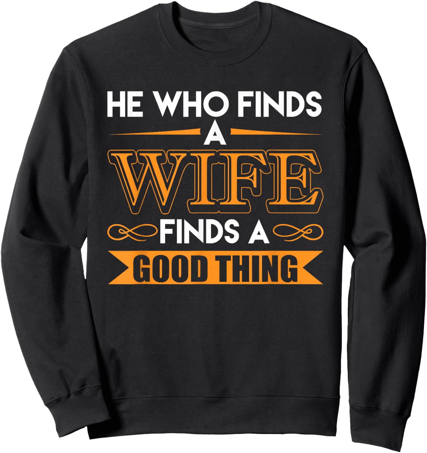 He Who Finds A Wife Finds A Good Thing Matching Couple Sweatshirt - Sweatshirt | Black