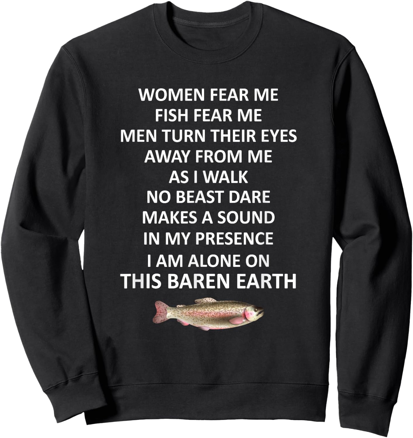Woman Fear Me Fish Fear Me Men Turn Their Eyes Away From Me Sweatshirt - Sweatshirt | Black