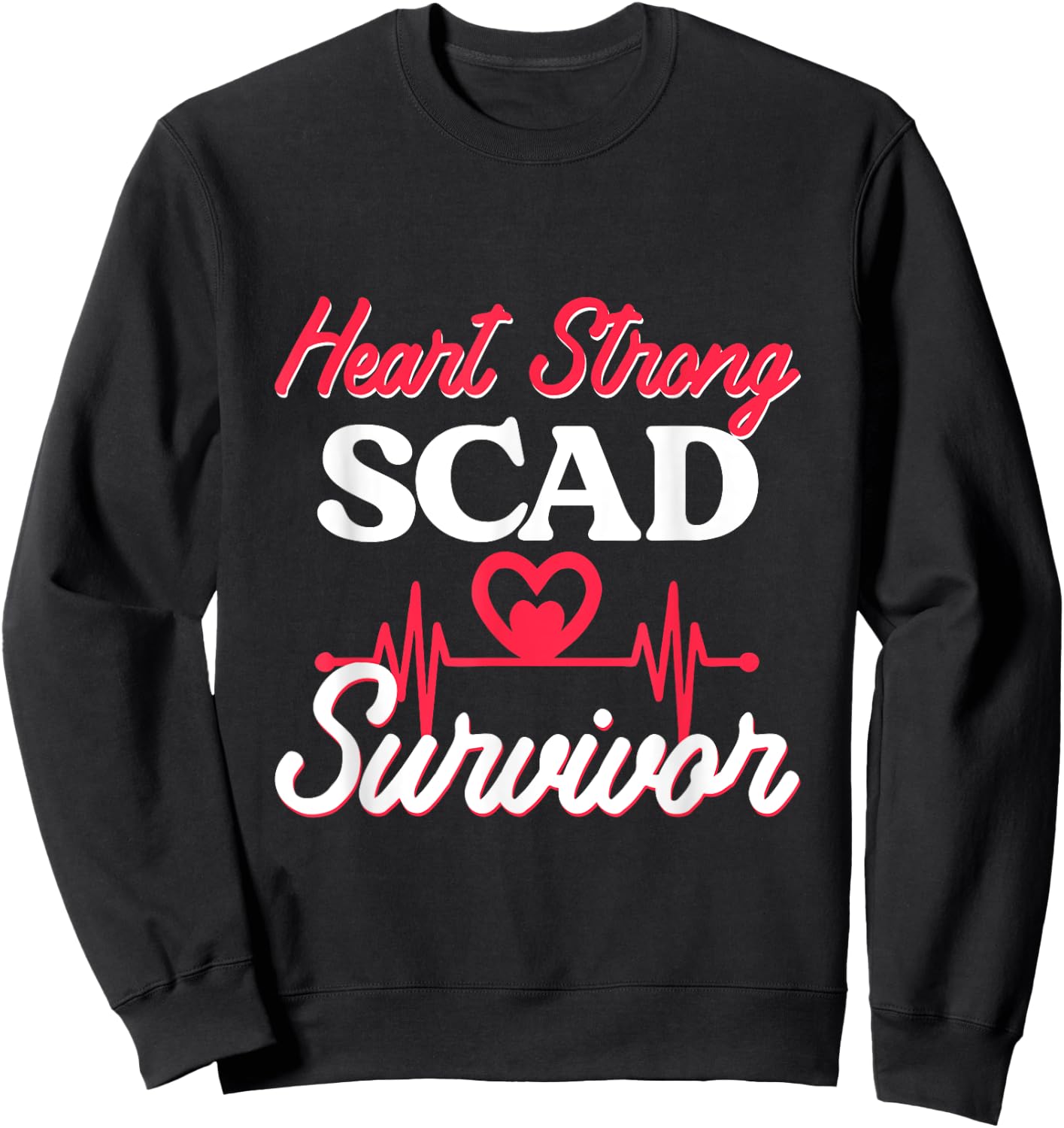 Heart Strong SCAD Survivor Awareness Surgery Heart Disease Sweatshirt - Sweatshirt | Black