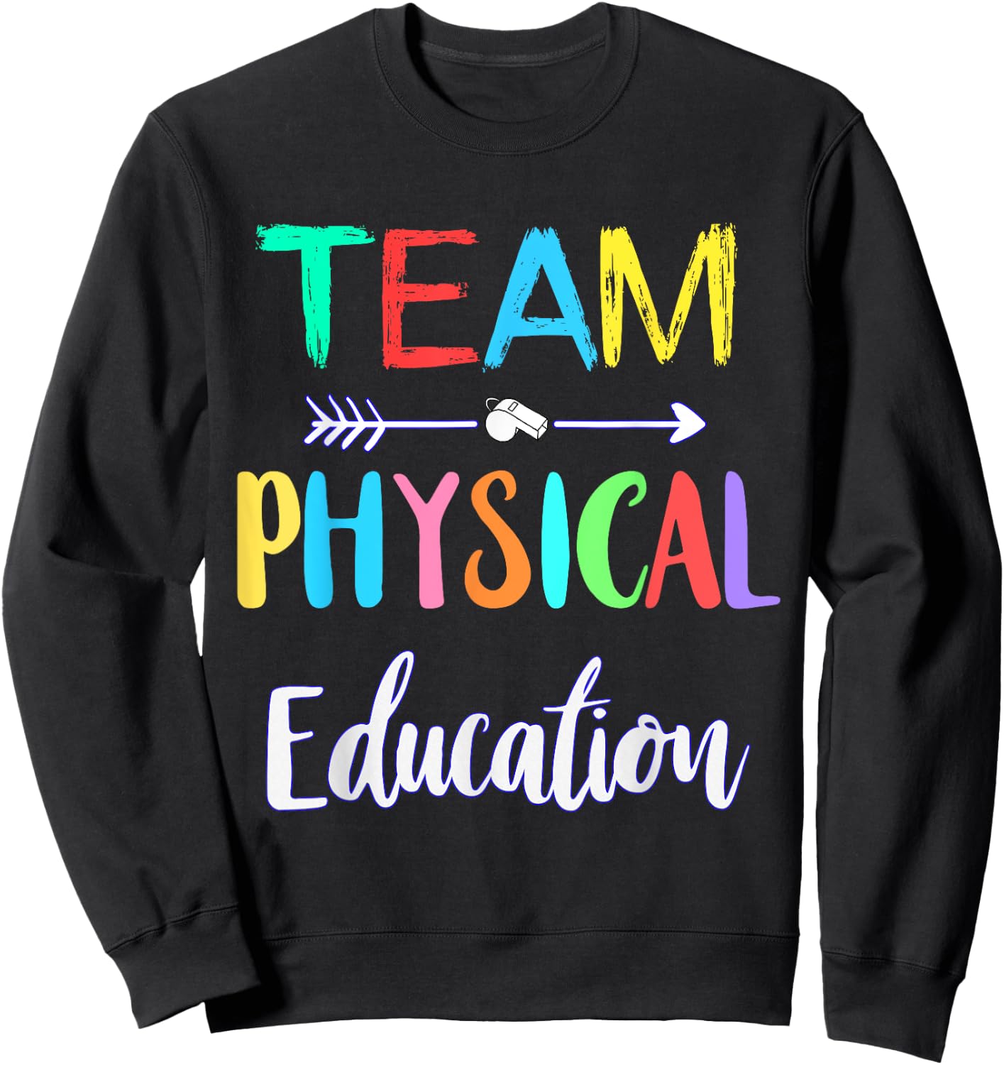 Team Physical Education P.E Teacher School PE Teacher Men Women Girls Kids Sweatshirt - Sweatshirt | Black