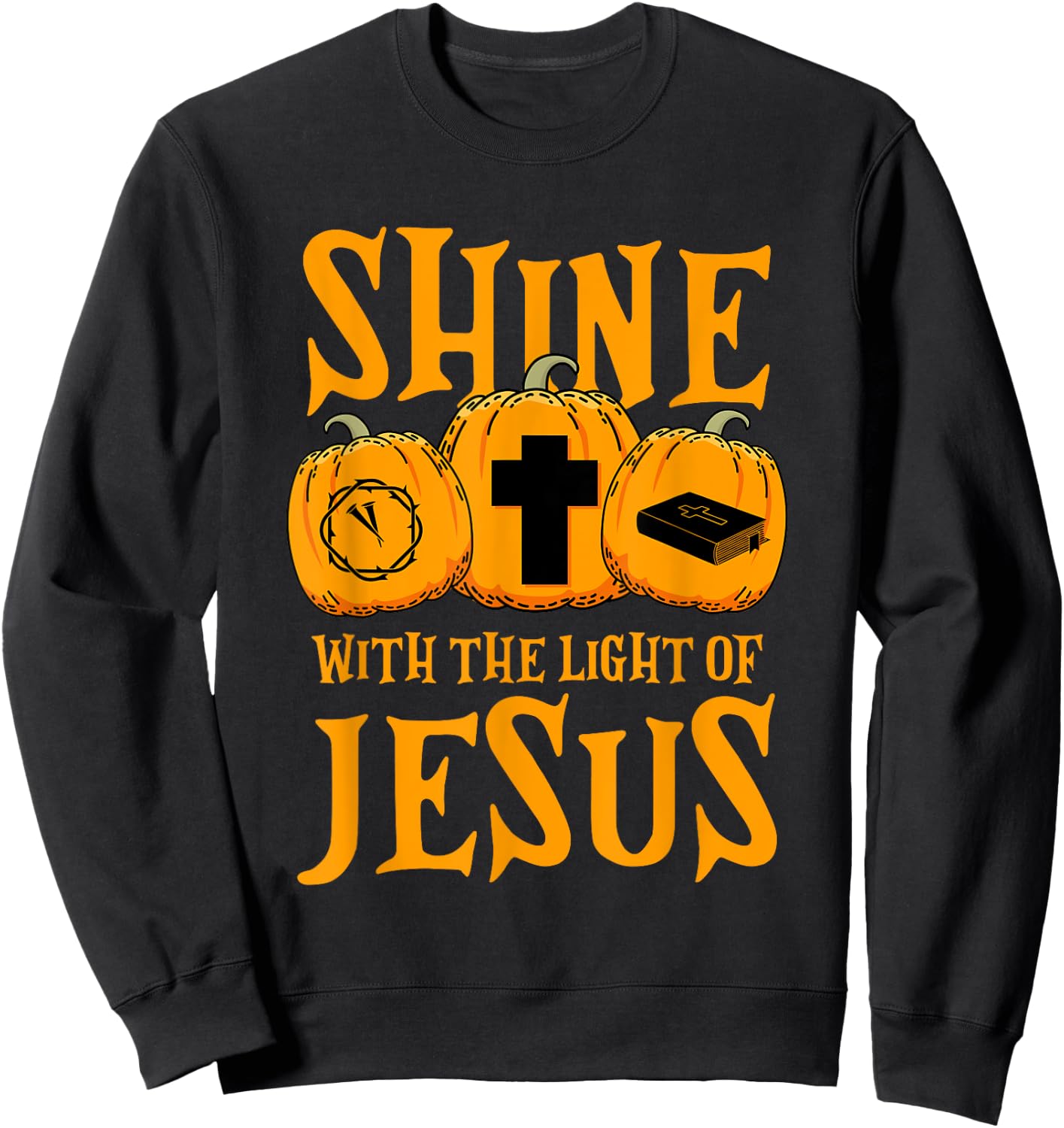 Shine With The Light Of Jesus Halloween Costume Christian Sweatshirt - Sweatshirt | Black
