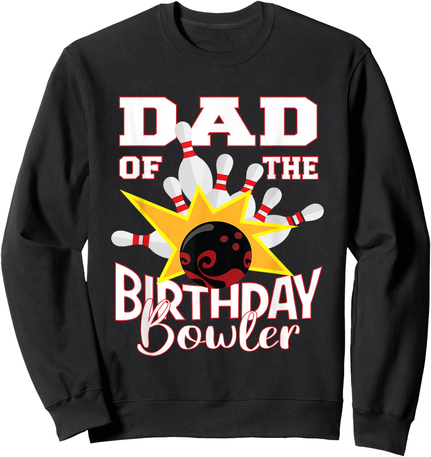 Dad Of The Birthday Bowler Kid Bowling Party Sweatshirt - Sweatshirt | Black