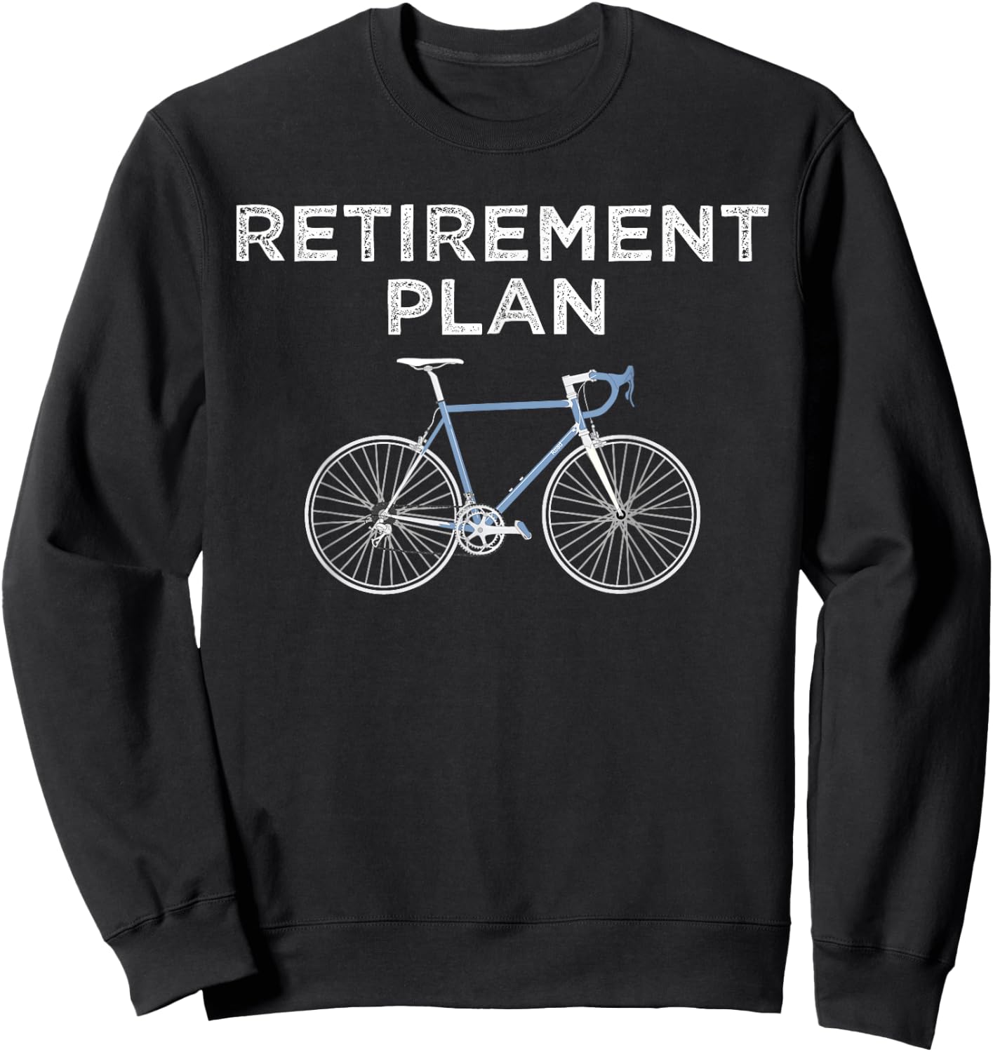 Retirement Plan Cycling Gift Bike Biking Retired Cyclist Sweatshirt - Sweatshirt | Black