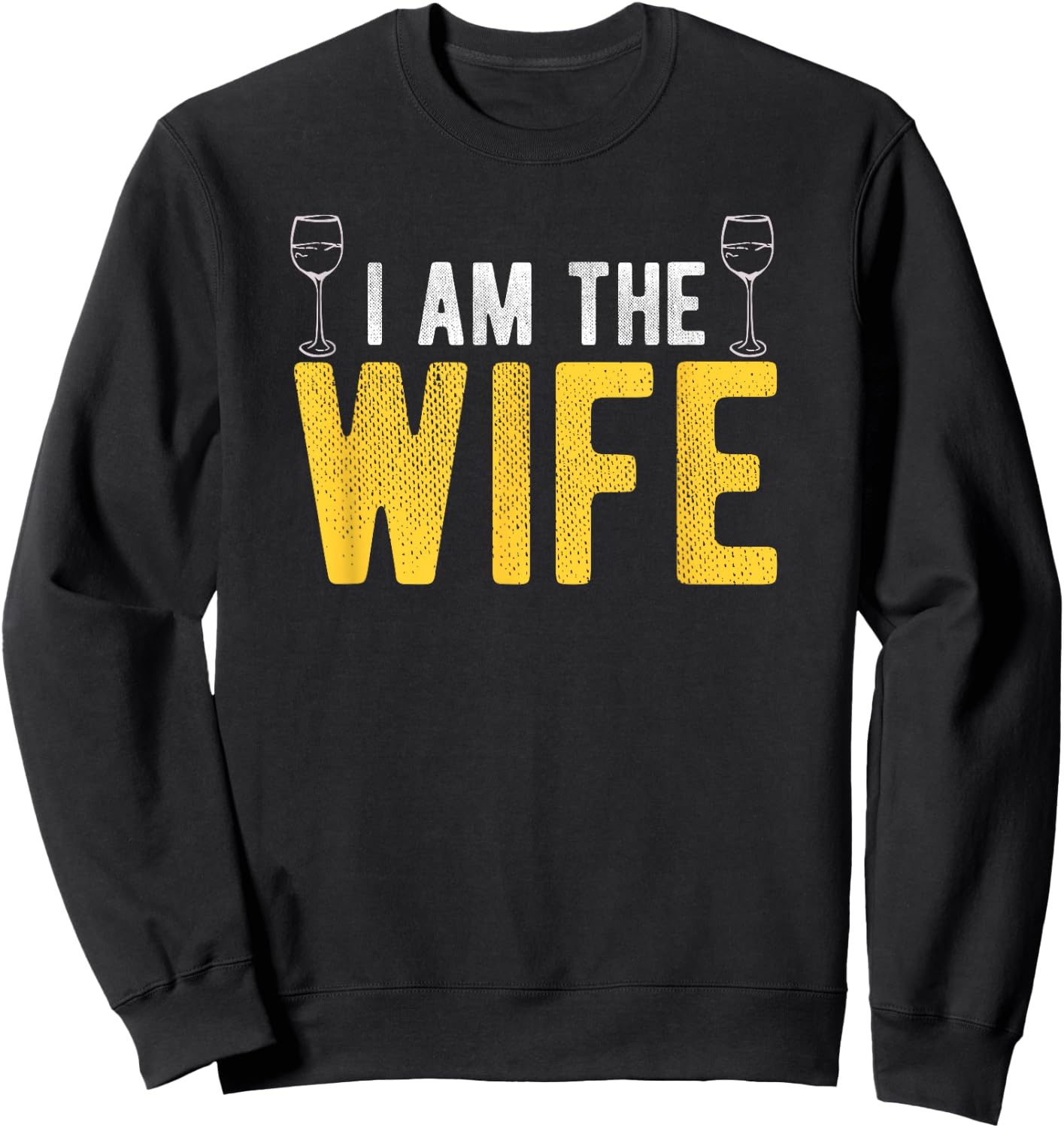 I Am The Wife Drunk Husband's Wife Couples Apparel Sweatshirt - Sweatshirt | Black