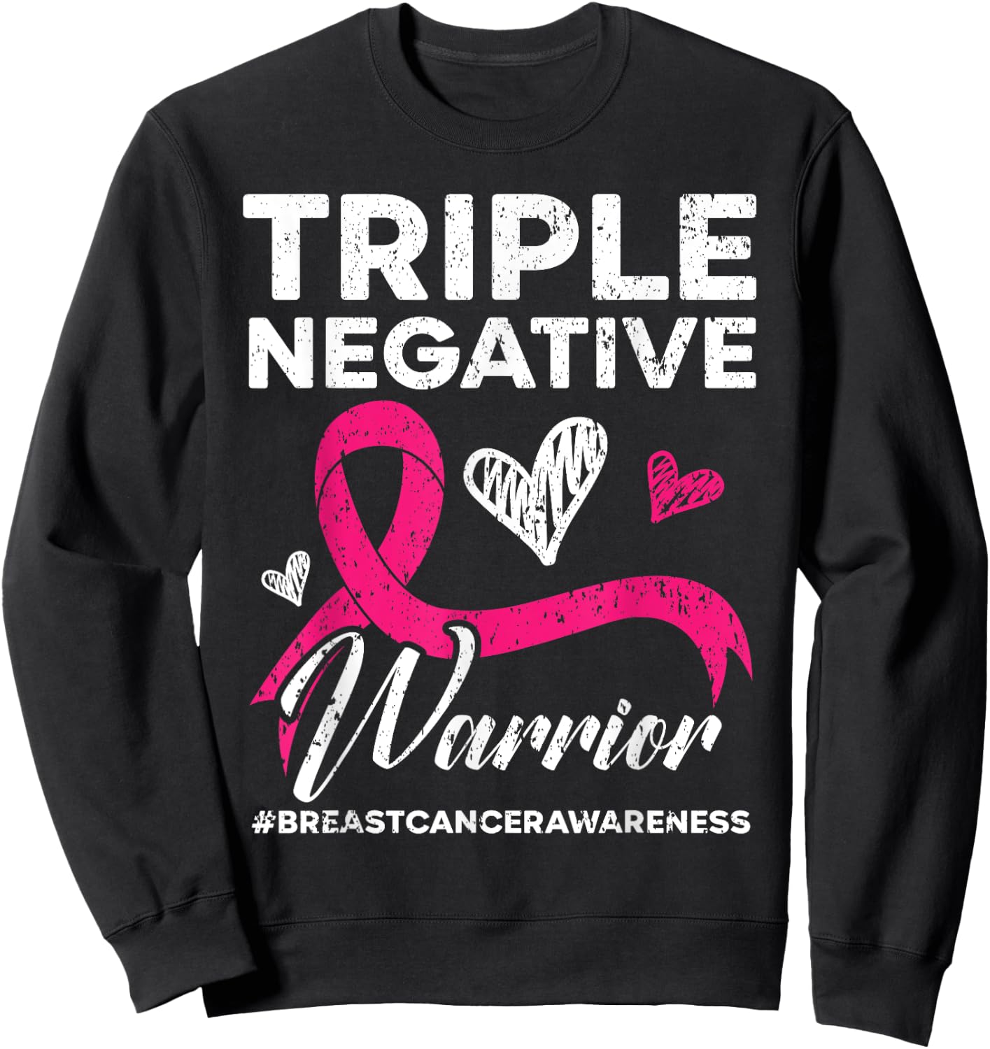 Triple Negative Warrior Breast Cancer Awareness Pink Ribbon Sweatshirt - Sweatshirt | Black