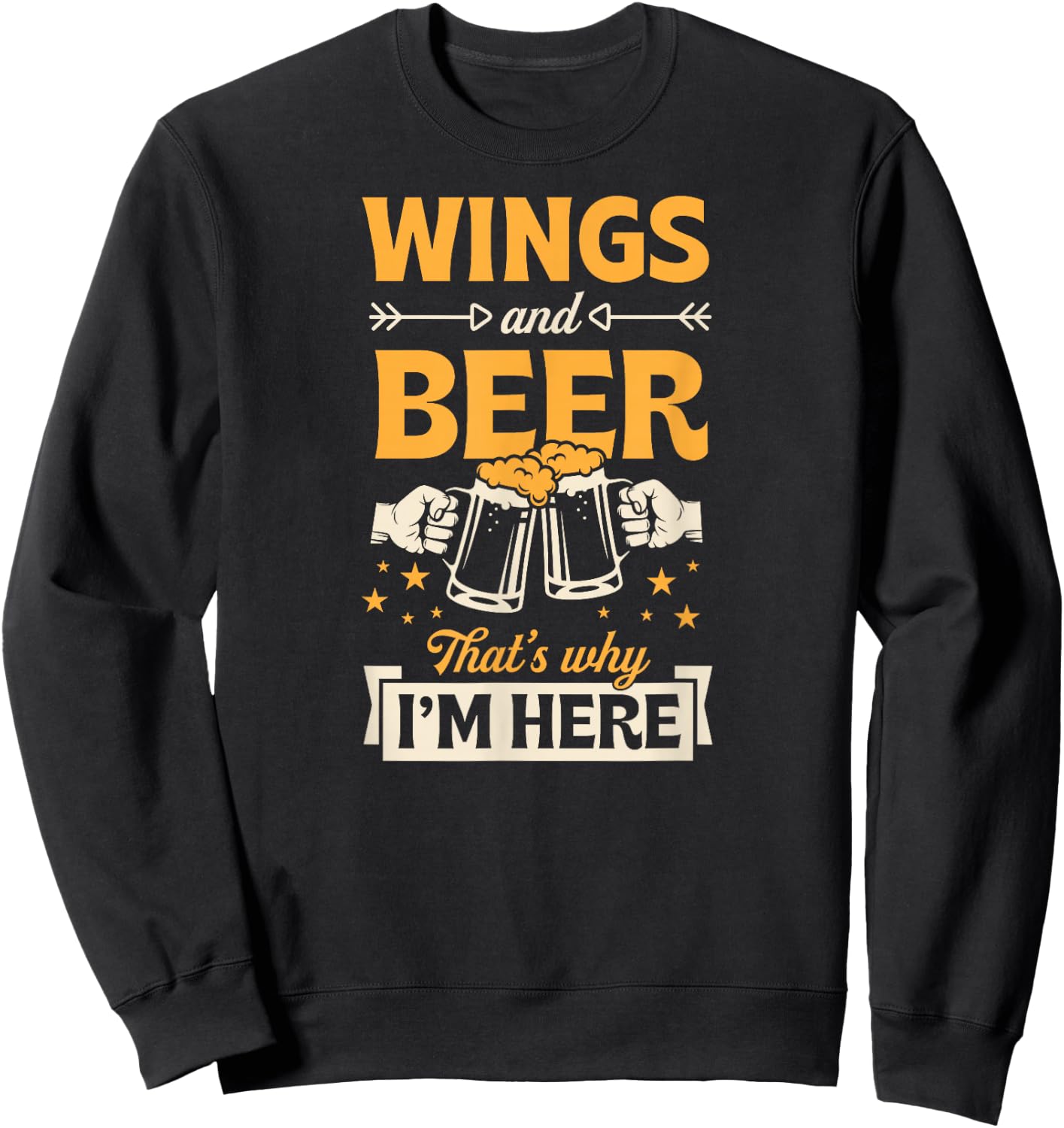 Wings And Beer That's Why I'm Here Funny Bar Crawl Sweatshirt - Sweatshirt | Black
