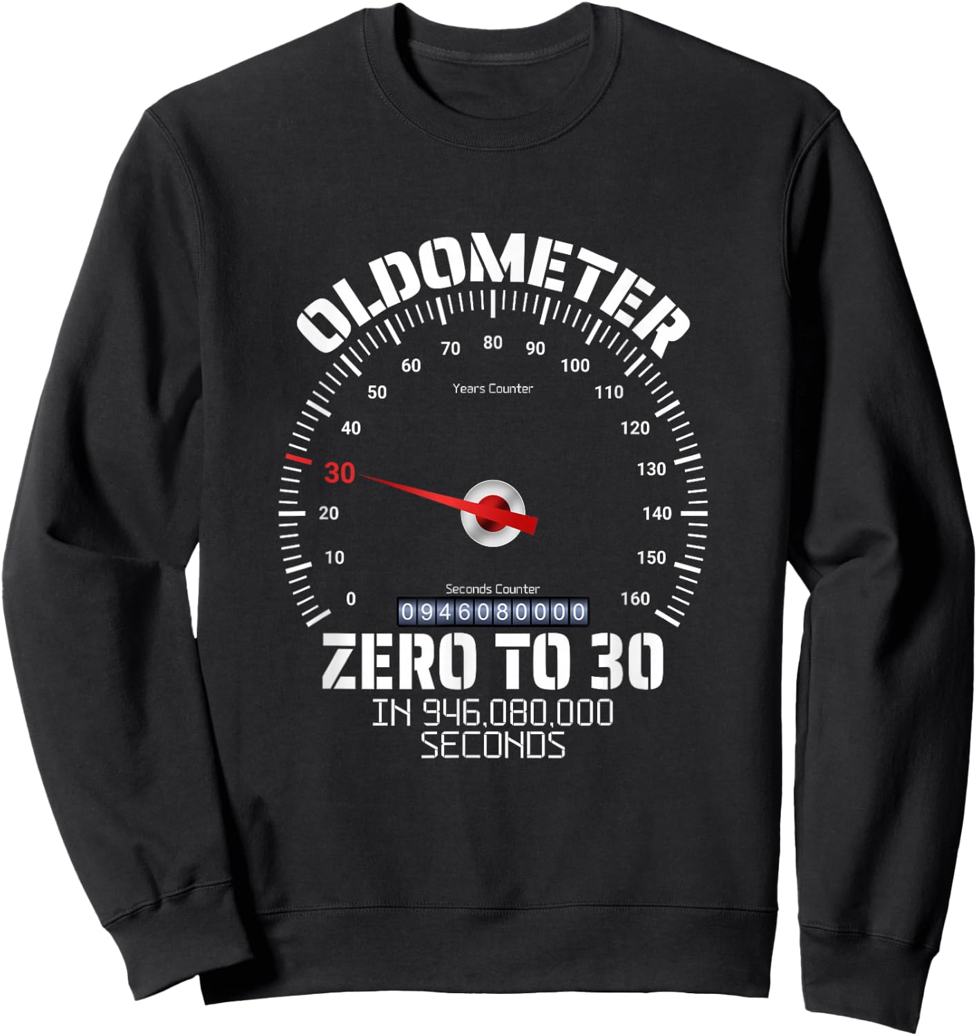 30th Birthday Oldometer Zero To 30 Years Funny 30th Birthday Sweatshirt - Sweatshirt | Black