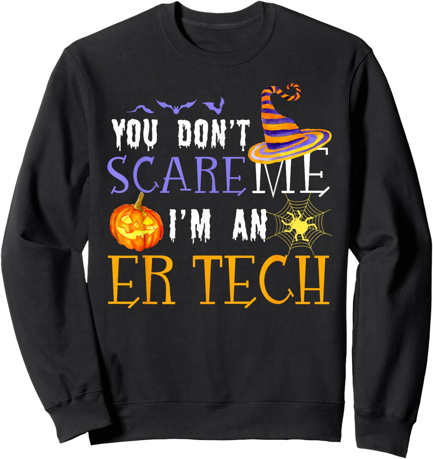 You Don't Scare Me I'm An ER Tech Halloween Matching Funny Sweatshirt - Sweatshirt | Black