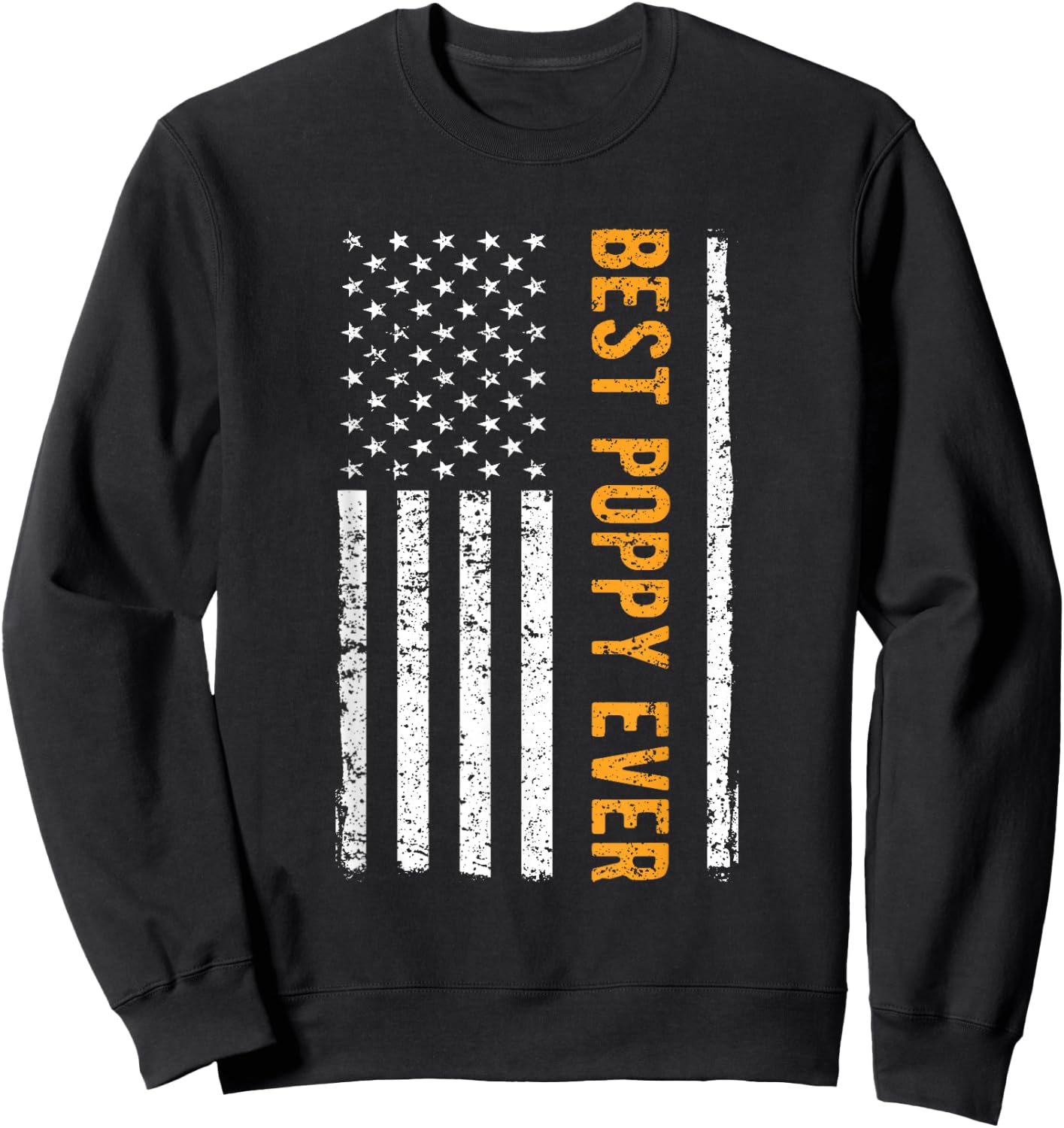 Father's day Best Poppy Ever US American Flag Gift Grandpa Sweatshirt - Sweatshirt | Black