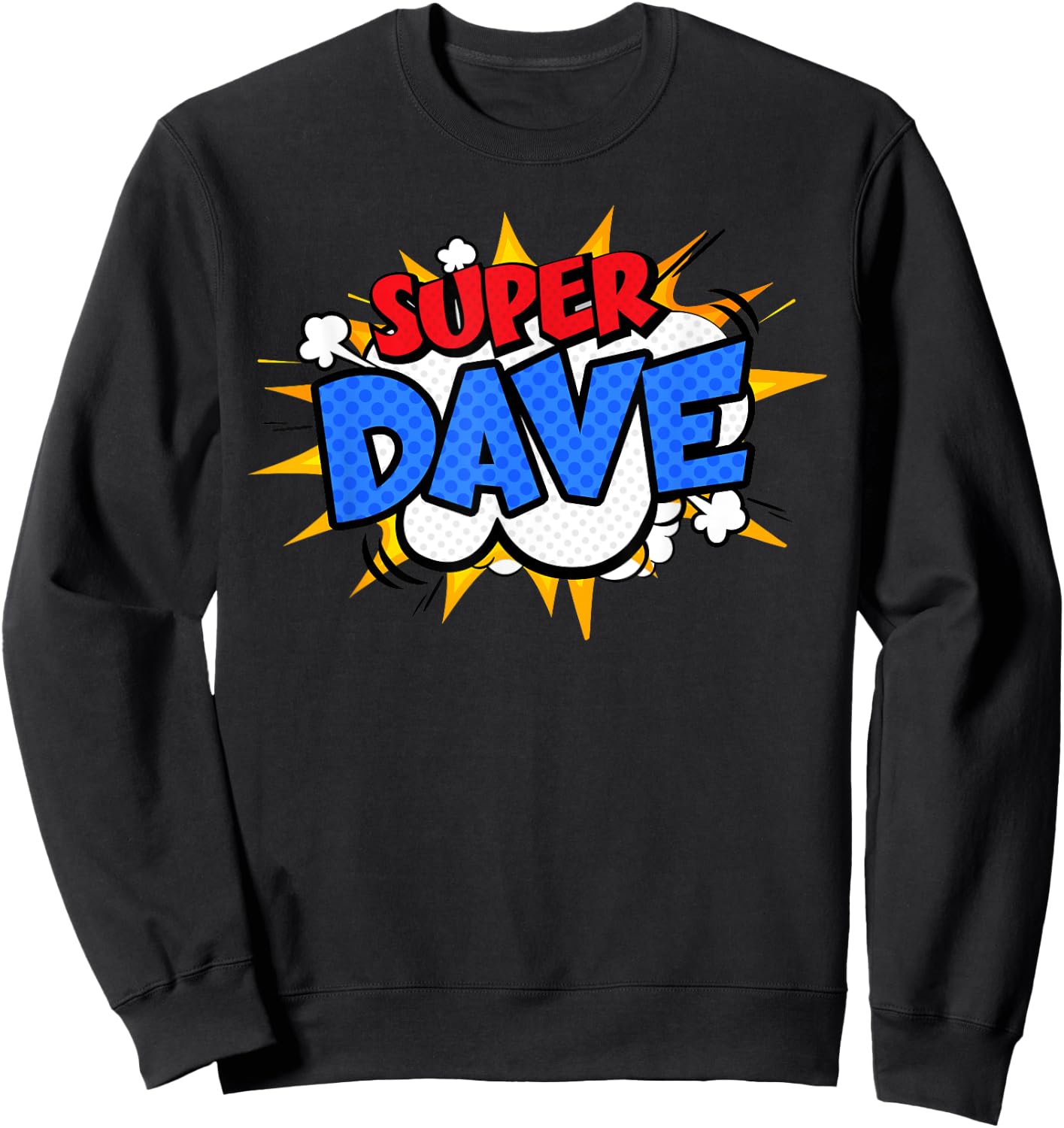 Super Dave Funny Comic Cartoon Fathers Day Personalized Name Sweatshirt - Sweatshirt | Black