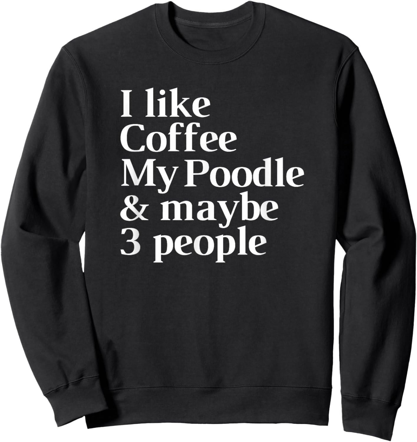 Poodle Funny Dog Owner Coffee Lover Gift Women Men Sweatshirt - Sweatshirt | Black