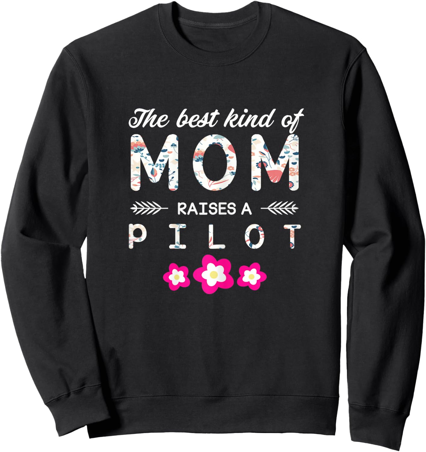 Pilot Mom Gifts - Best Kind Of Mom Raises A Pilot Sweatshirt - Sweatshirt | Black