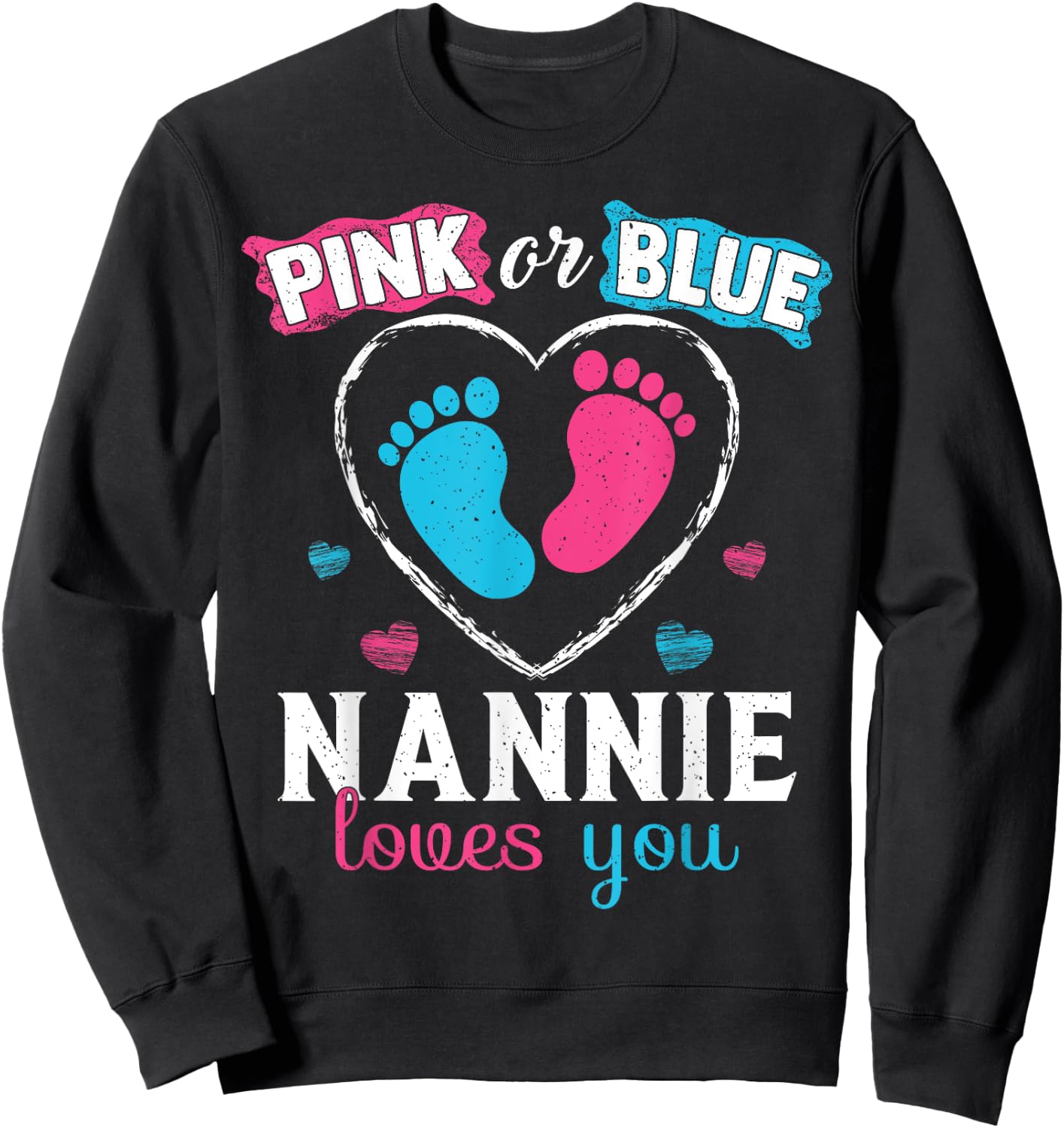 Pink Or Blue Nannie Loves You Baby Gender Reveal Nannie Sweatshirt - Sweatshirt | Black