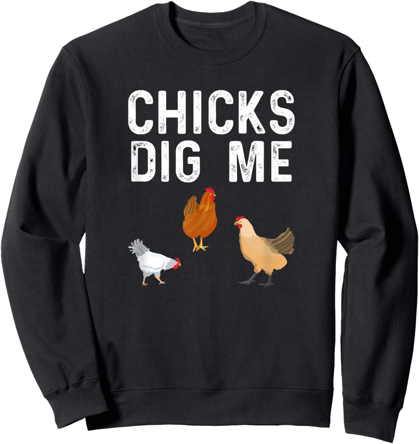 Chicken Farmer Funny Chicks Dig Me Farming Sweatshirt - Sweatshirt | Black