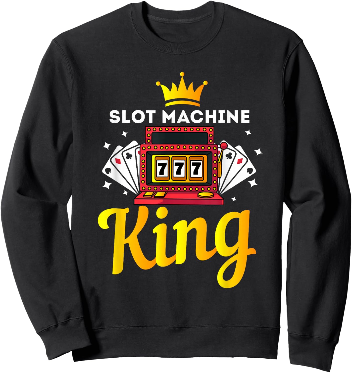 Love Playing The Slot Machine Gift - Men Slot Machine King Sweatshirt - Sweatshirt | Black