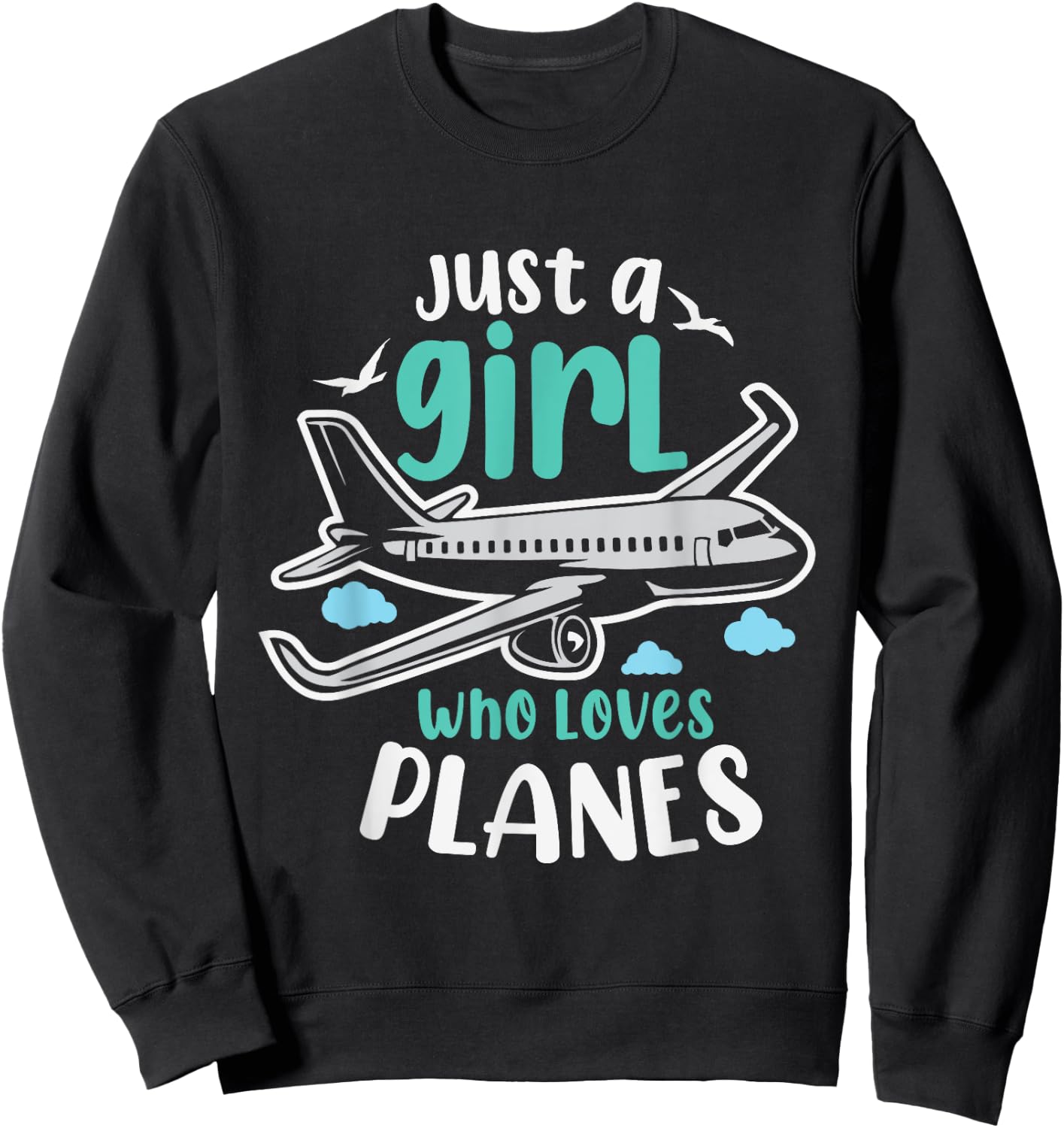 Just A Girl Who Loves Planes Future Pilot Aviation Geek Sweatshirt - Sweatshirt | Black