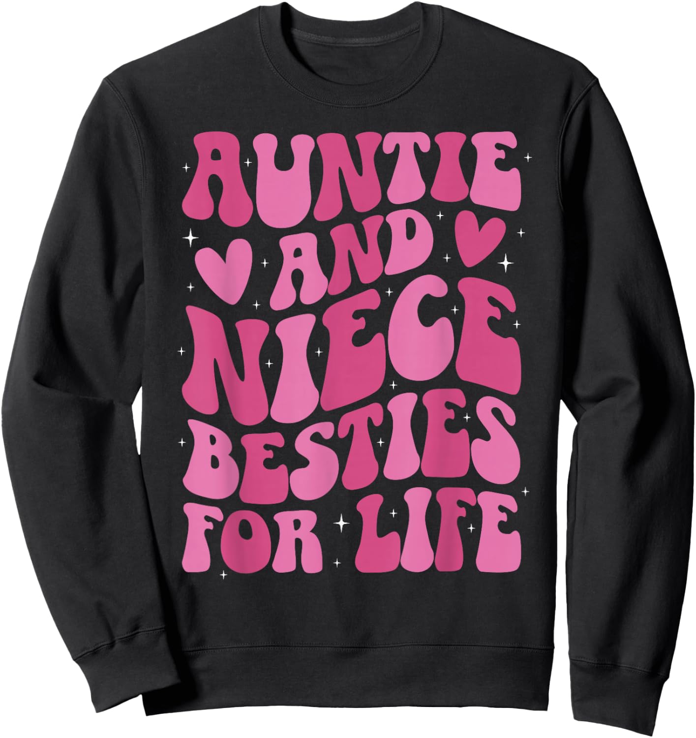 Auntie and Niece Besties for Life from Aunt to Niece Sweatshirt - Sweatshirt | Black