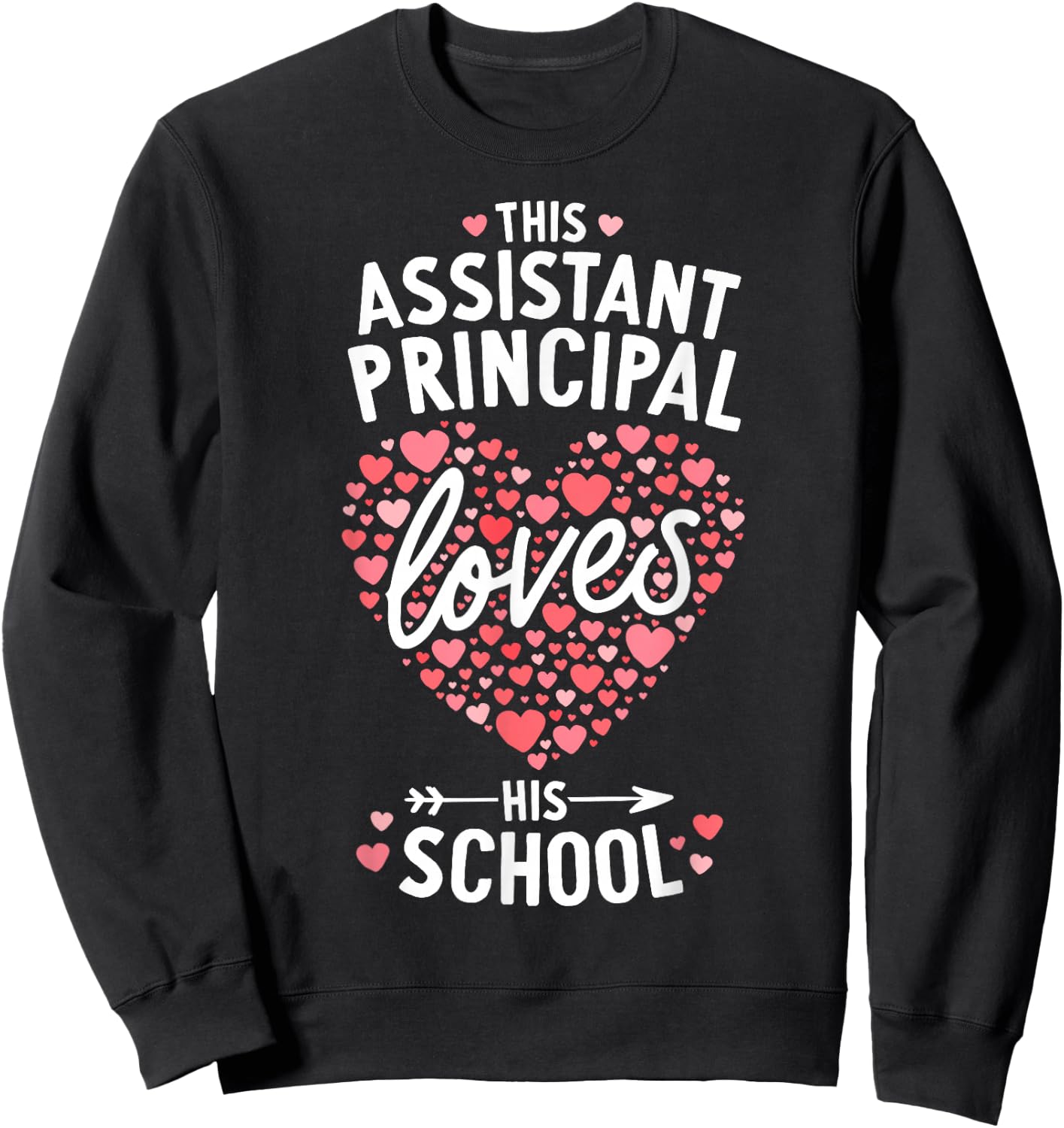 Valentines Day Shirt Assistant Principal Loves His School Sweatshirt - Sweatshirt | Black