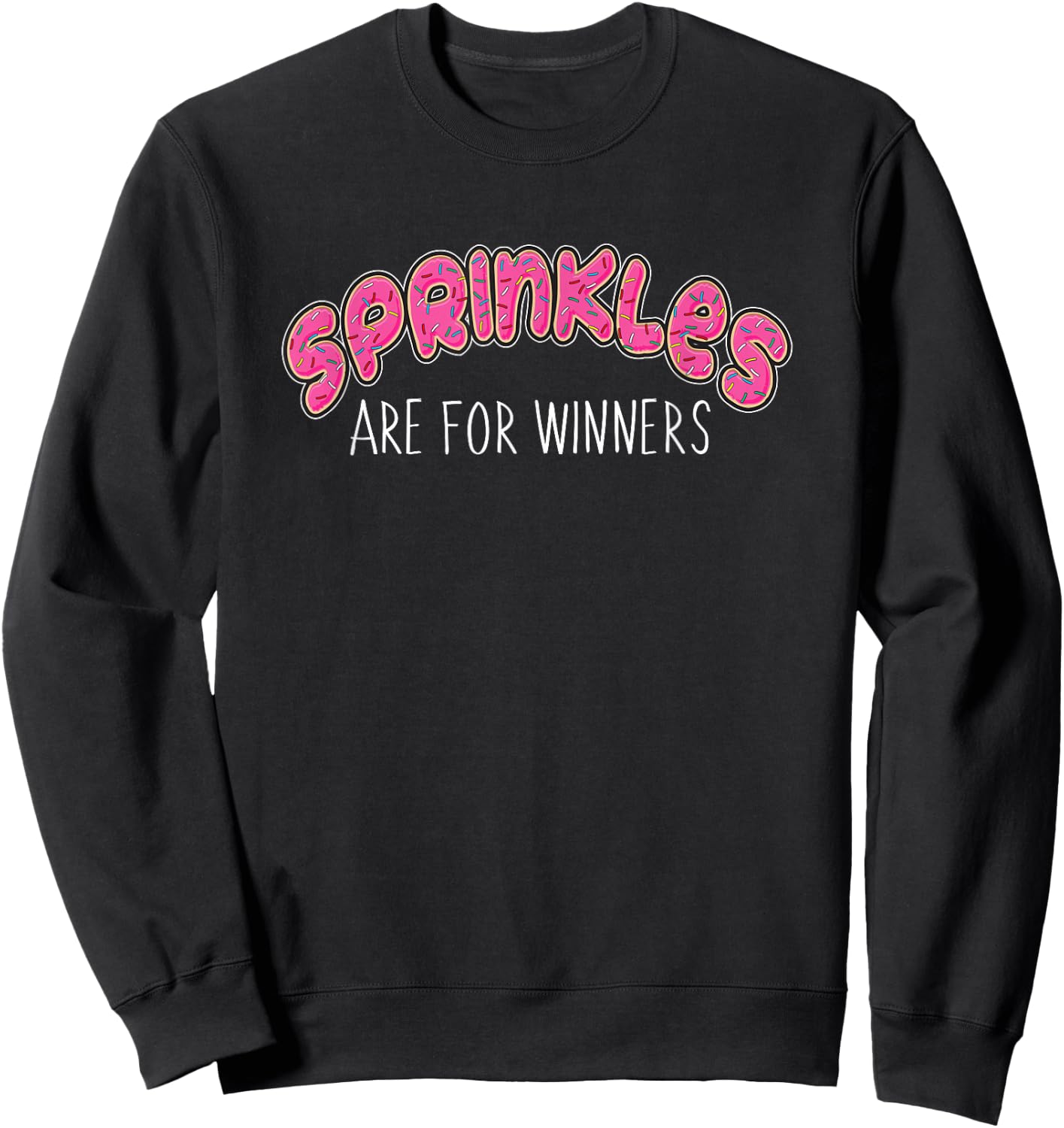 Funny sprinkles are for winners donut Sweatshirt - Sweatshirt | Black