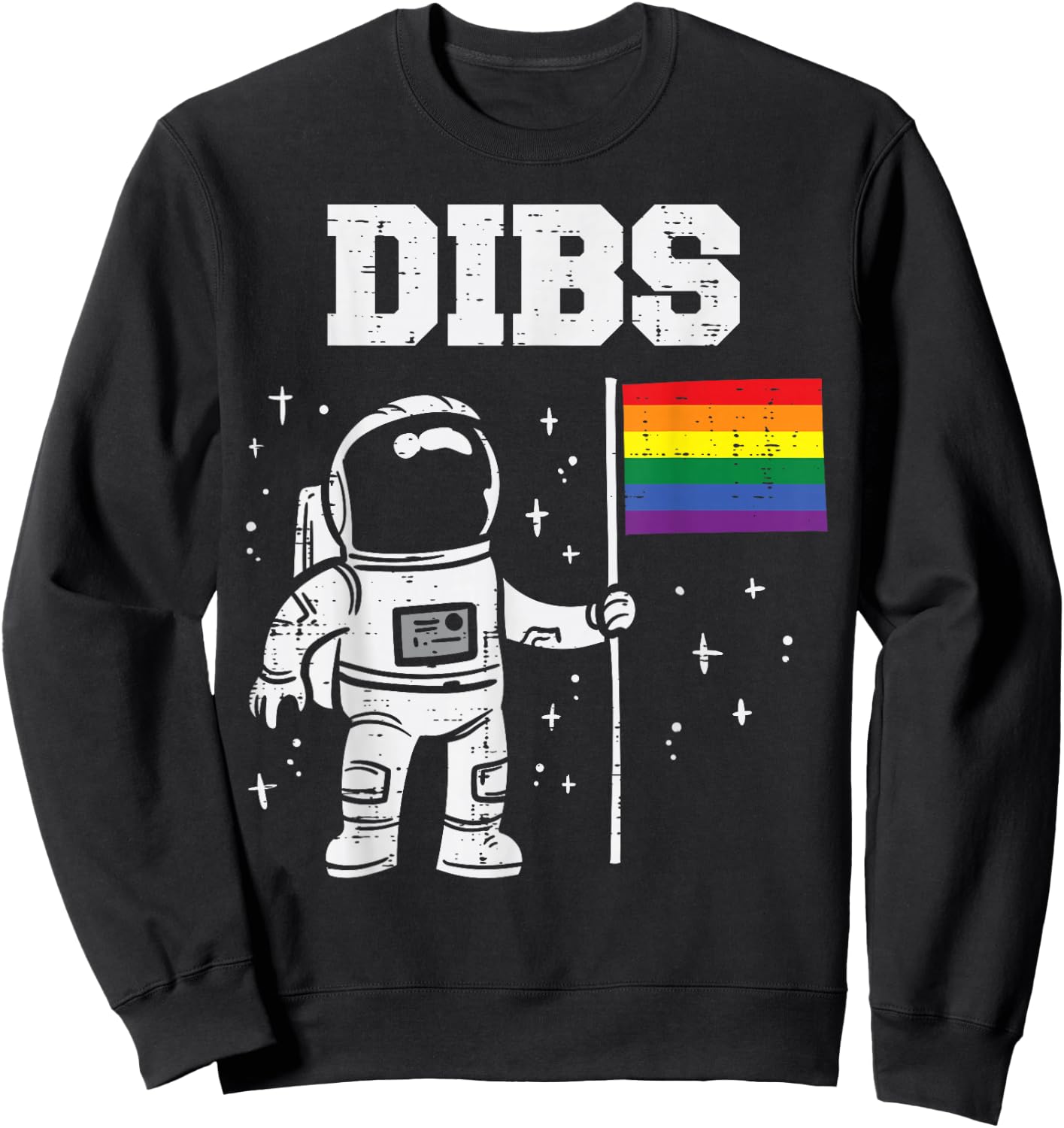 Dibs Astronaut Rainbow Flag Gay Pride LGBTQ Space LGBT Ally Sweatshirt - Sweatshirt | Black
