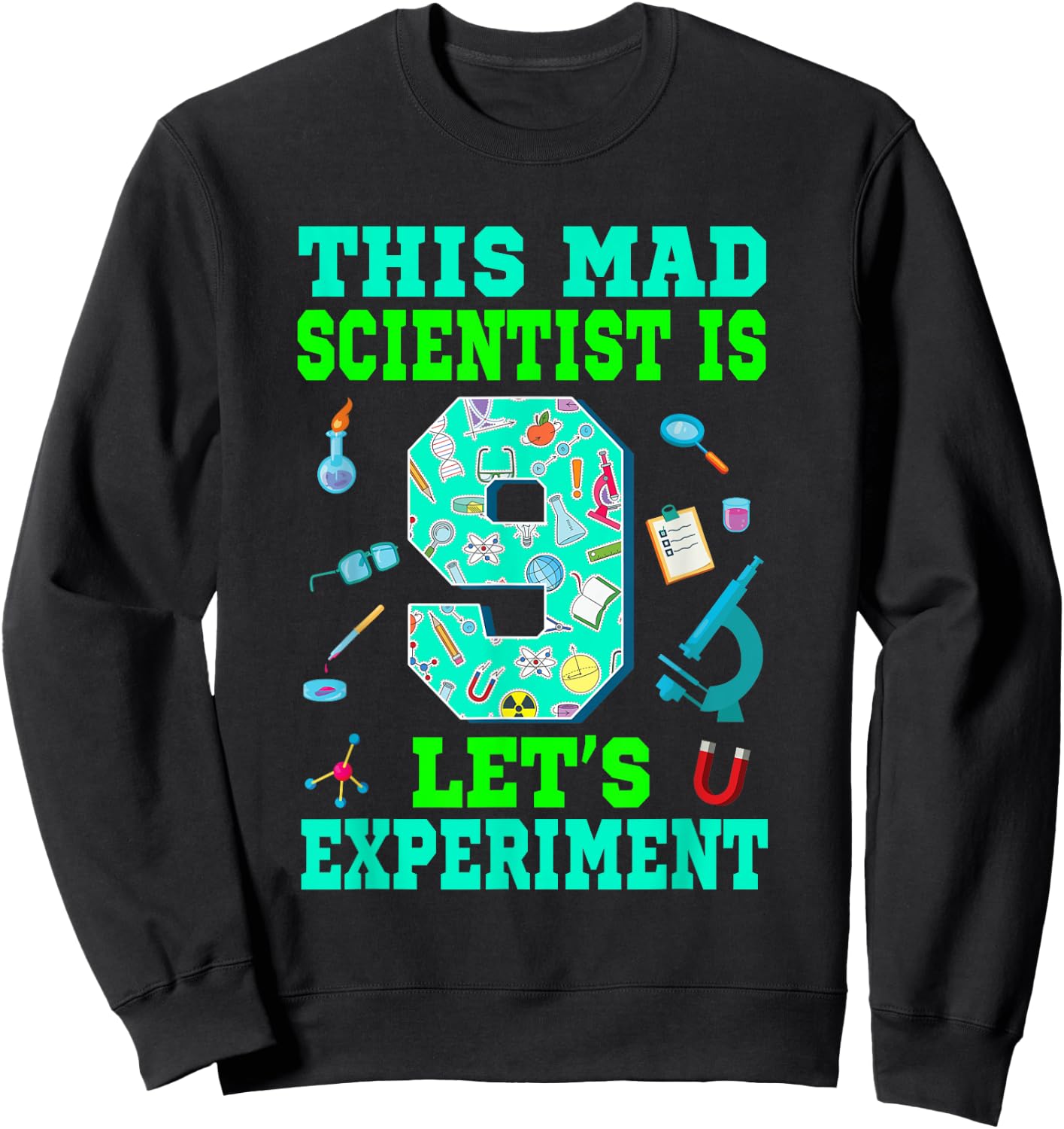This Mad Scientist Is 9 Science 9th Birthday Boy Girl Sweatshirt - Sweatshirt | Black