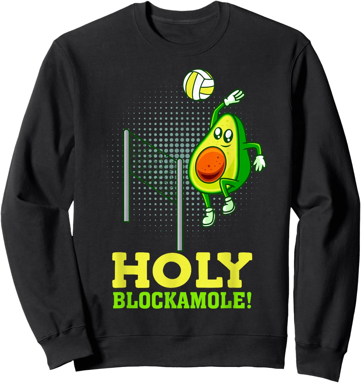 Holy Blockamole Funny Volleyball Match Block Avocado Design Sweatshirt - Sweatshirt | Black