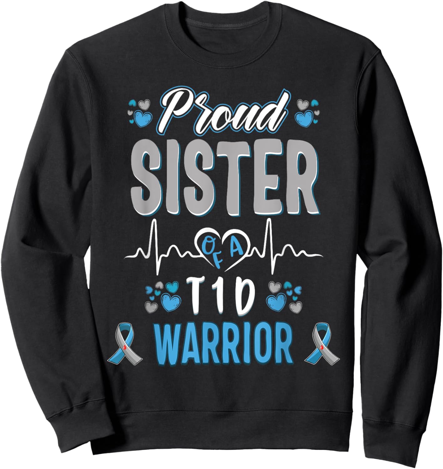 T1D proud sister Diabetes awareness Type 1 Pancreas Insulin Sweatshirt - Sweatshirt | Black